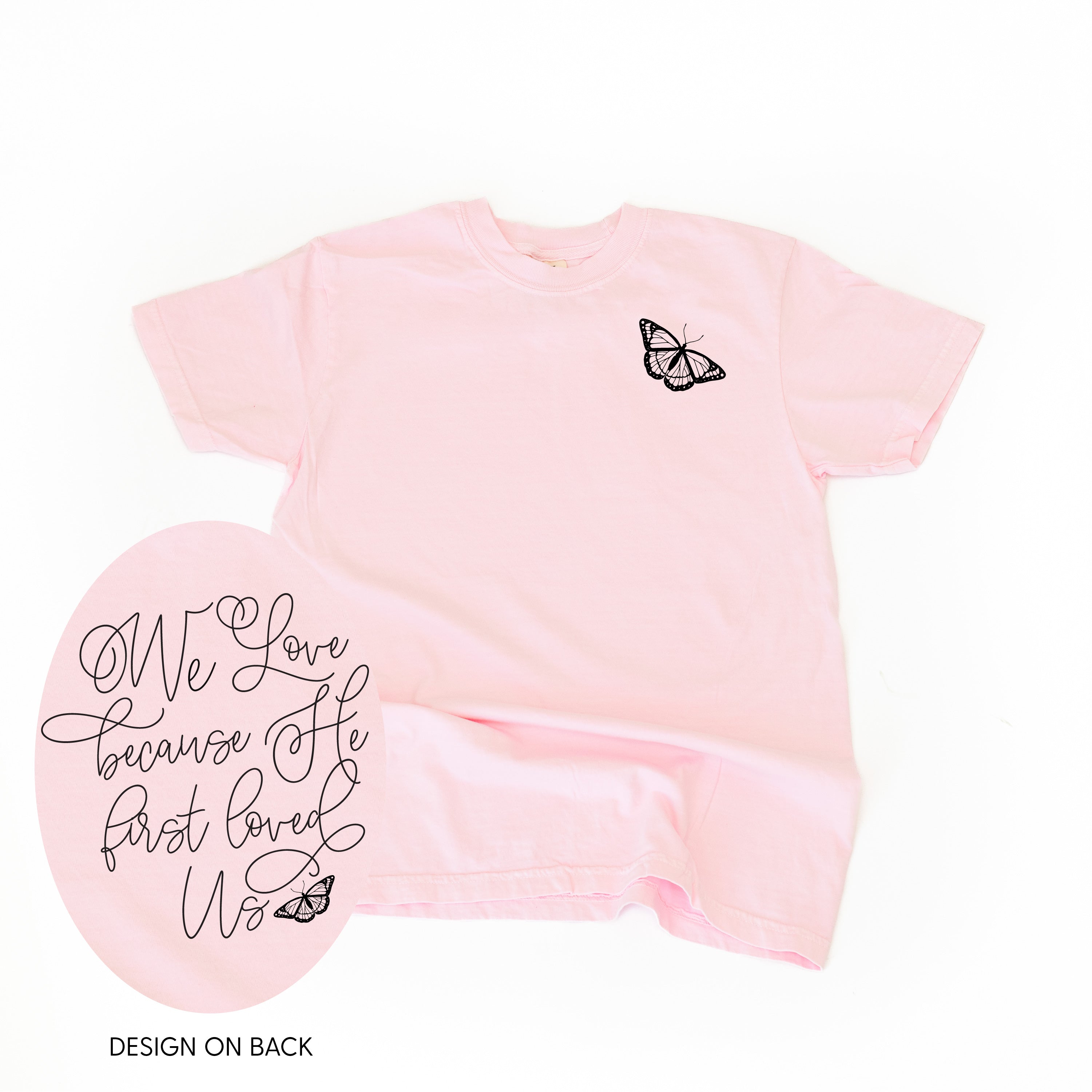 We Love Because He First Loved Us (pf & b) - Comfort Colors Tee Little Mama Shirt Shop