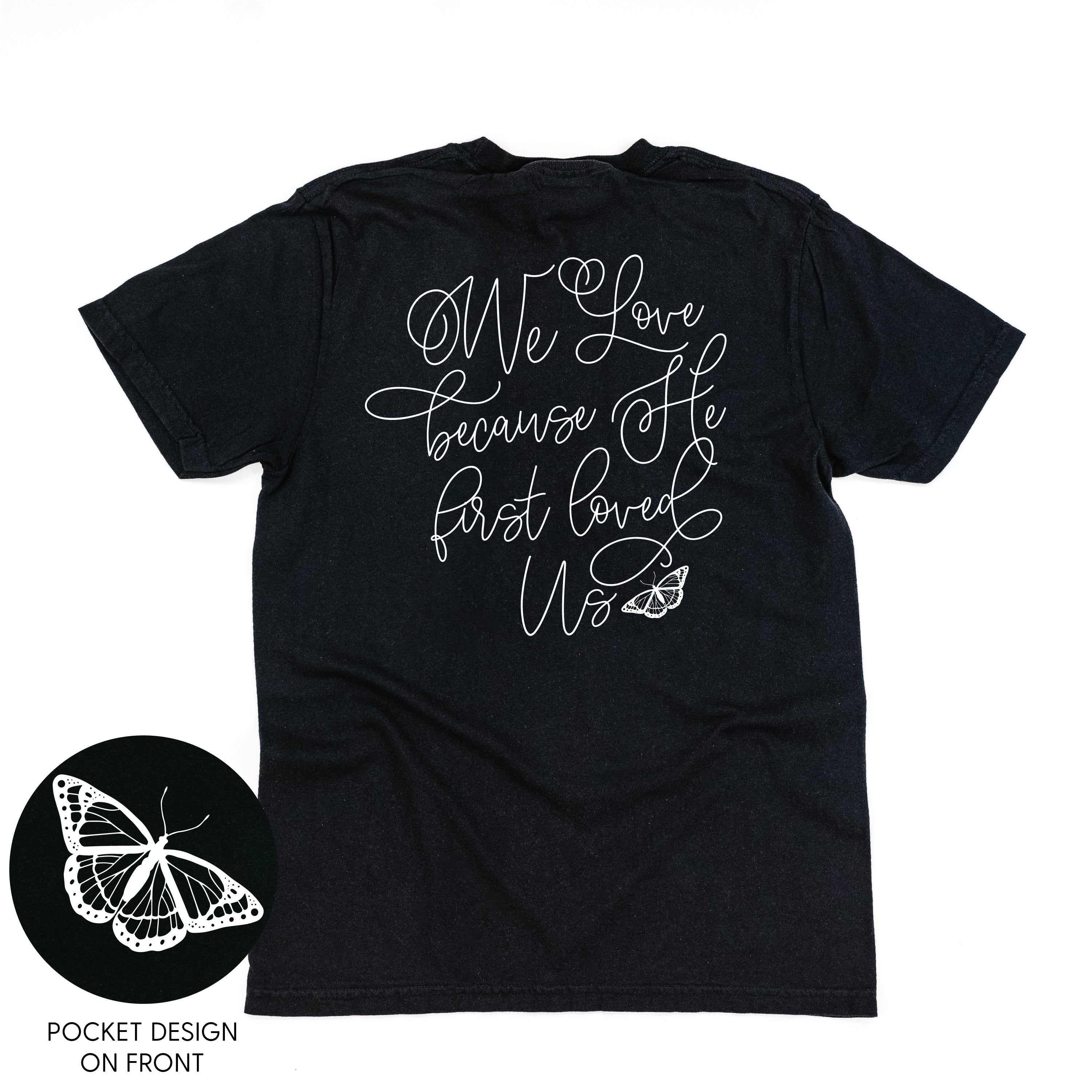 We Love Because He First Loved Us (pf & b) - Comfort Colors Tee Little Mama Shirt Shop