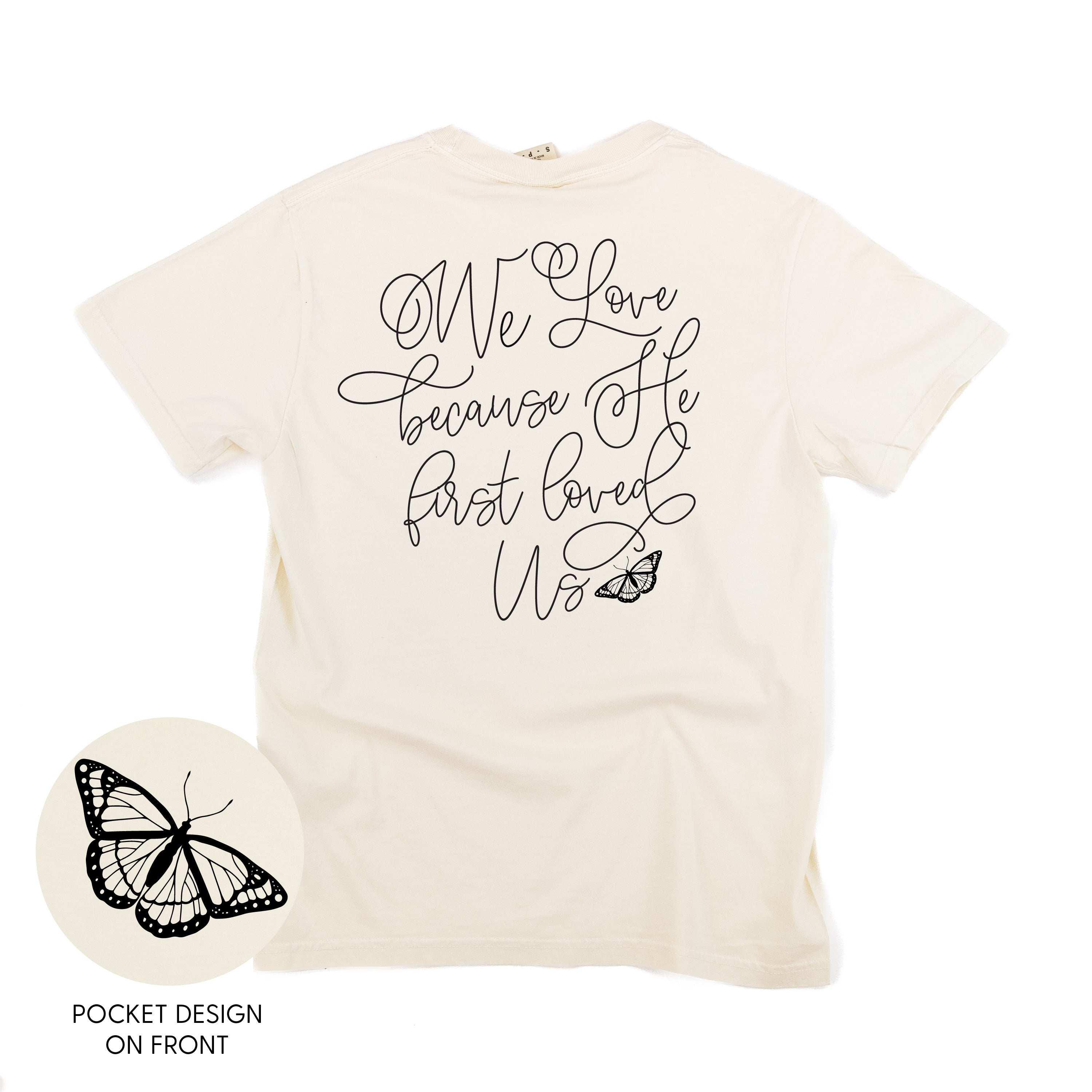 We Love Because He First Loved Us (pf & b) - Comfort Colors Tee Little Mama Shirt Shop