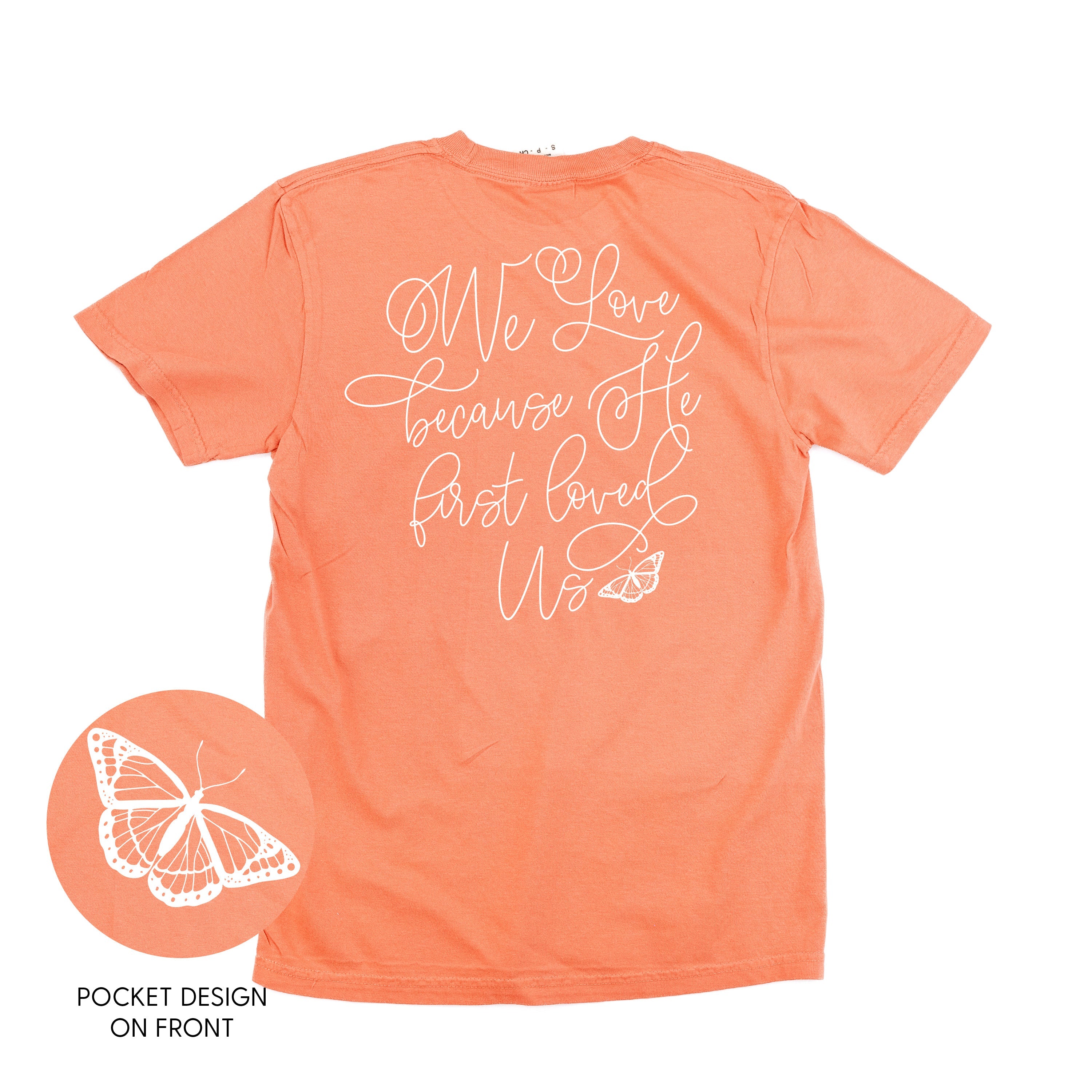 We Love Because He First Loved Us (pf & b) - Comfort Colors Tee Little Mama Shirt Shop