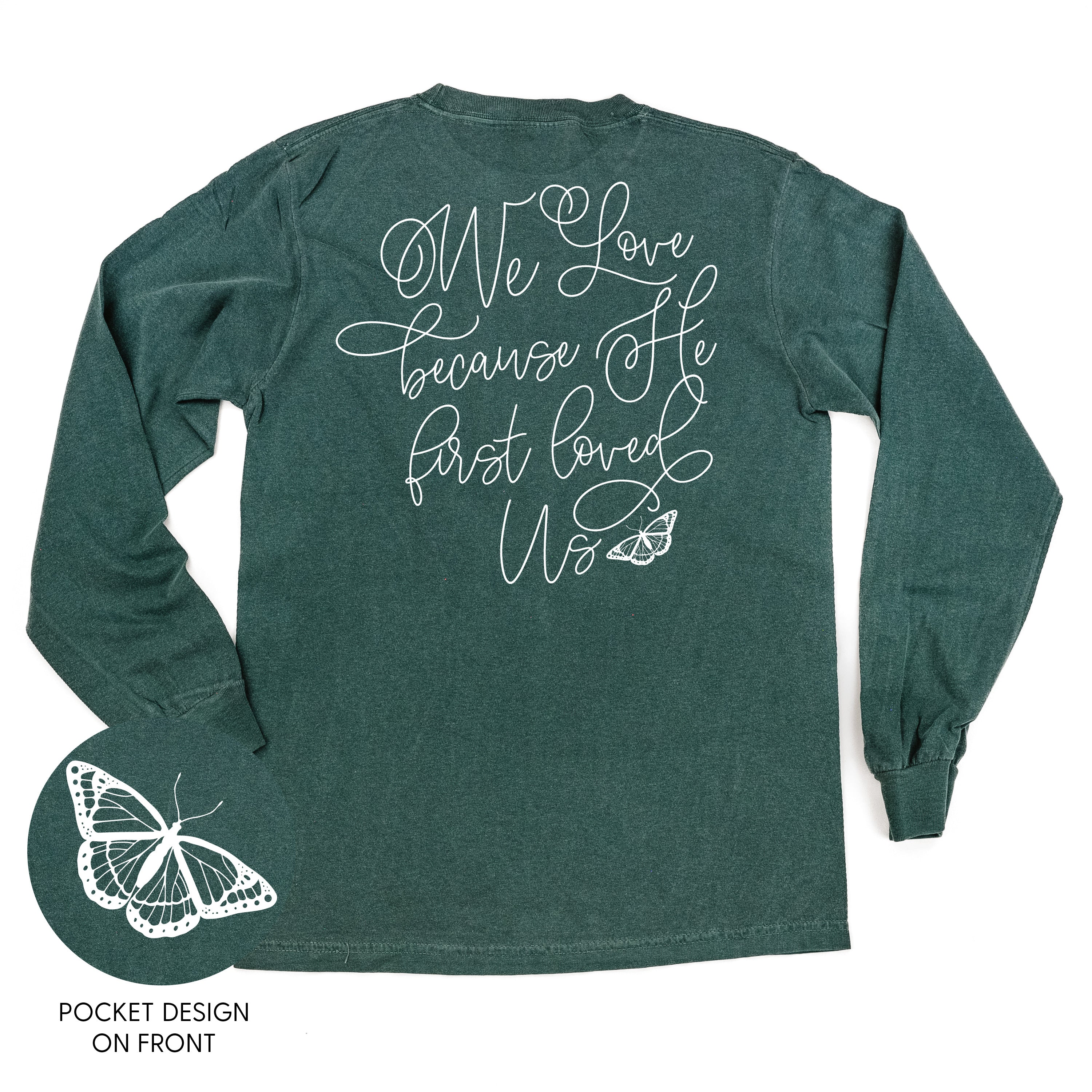 We Love Because He First Loved Us (pf & b) - LONG SLEEVE Comfort Colors Tee Little Mama Shirt Shop