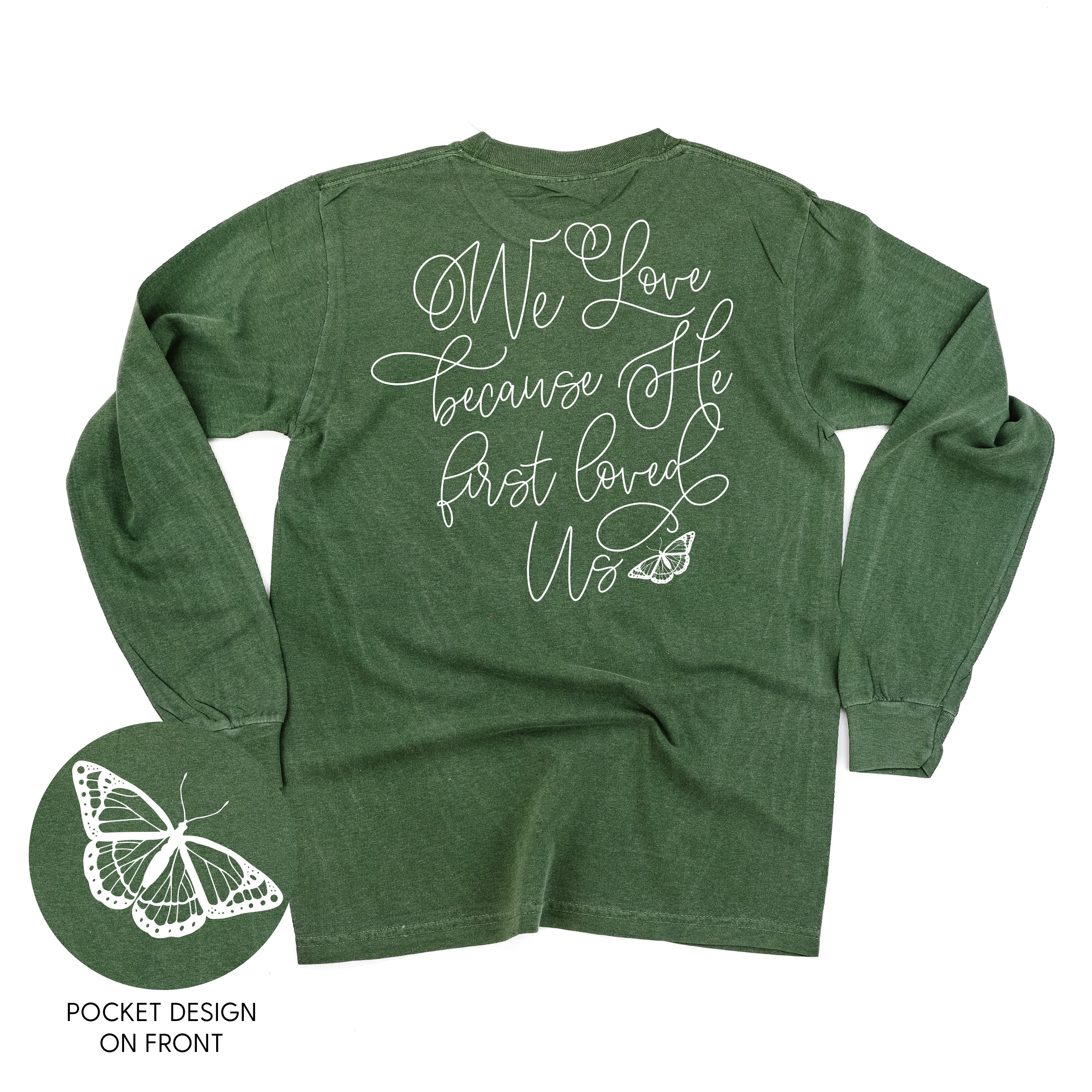 We Love Because He First Loved Us (pf & b) - LONG SLEEVE Comfort Colors Tee Little Mama Shirt Shop