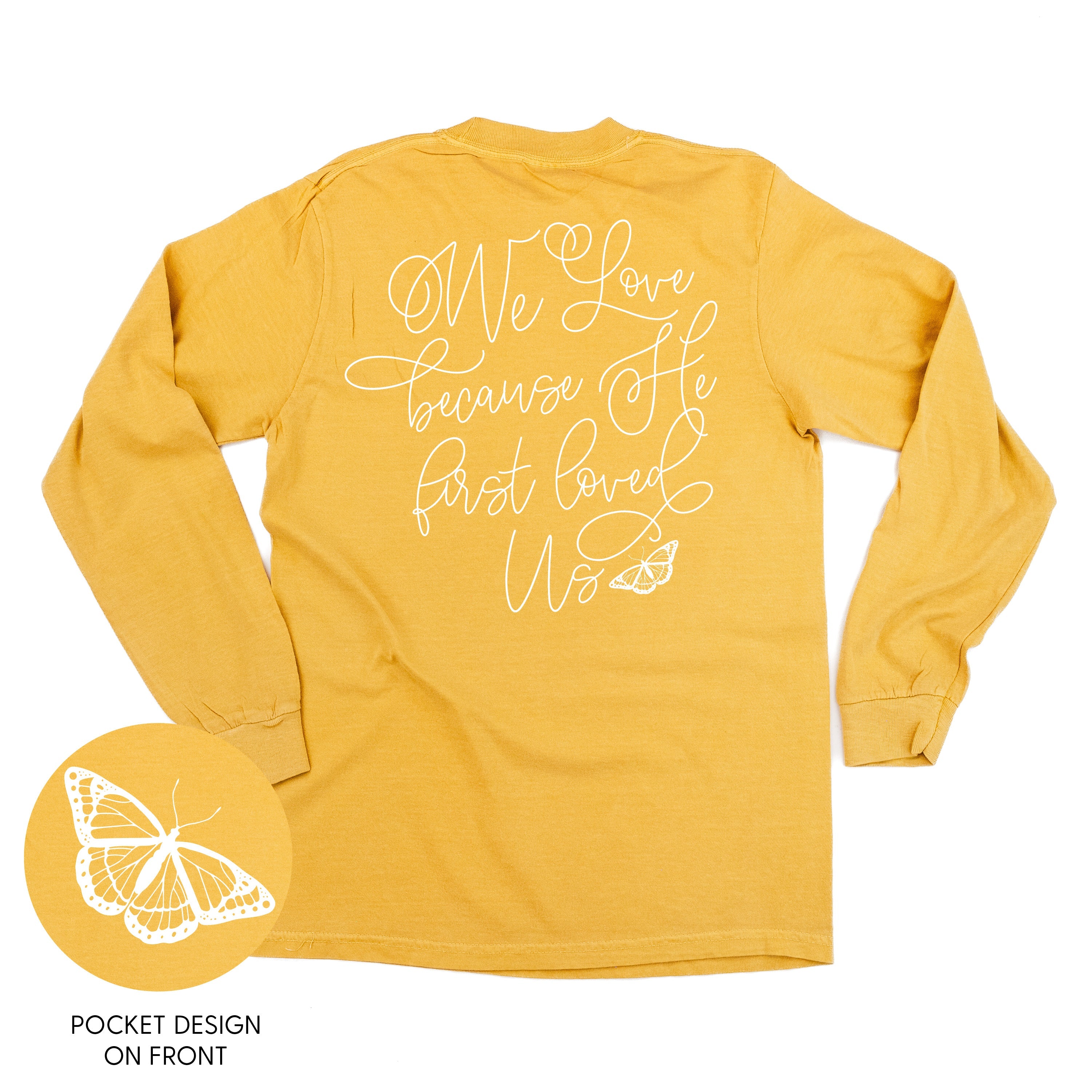 We Love Because He First Loved Us (pf & b) - LONG SLEEVE Comfort Colors Tee Little Mama Shirt Shop