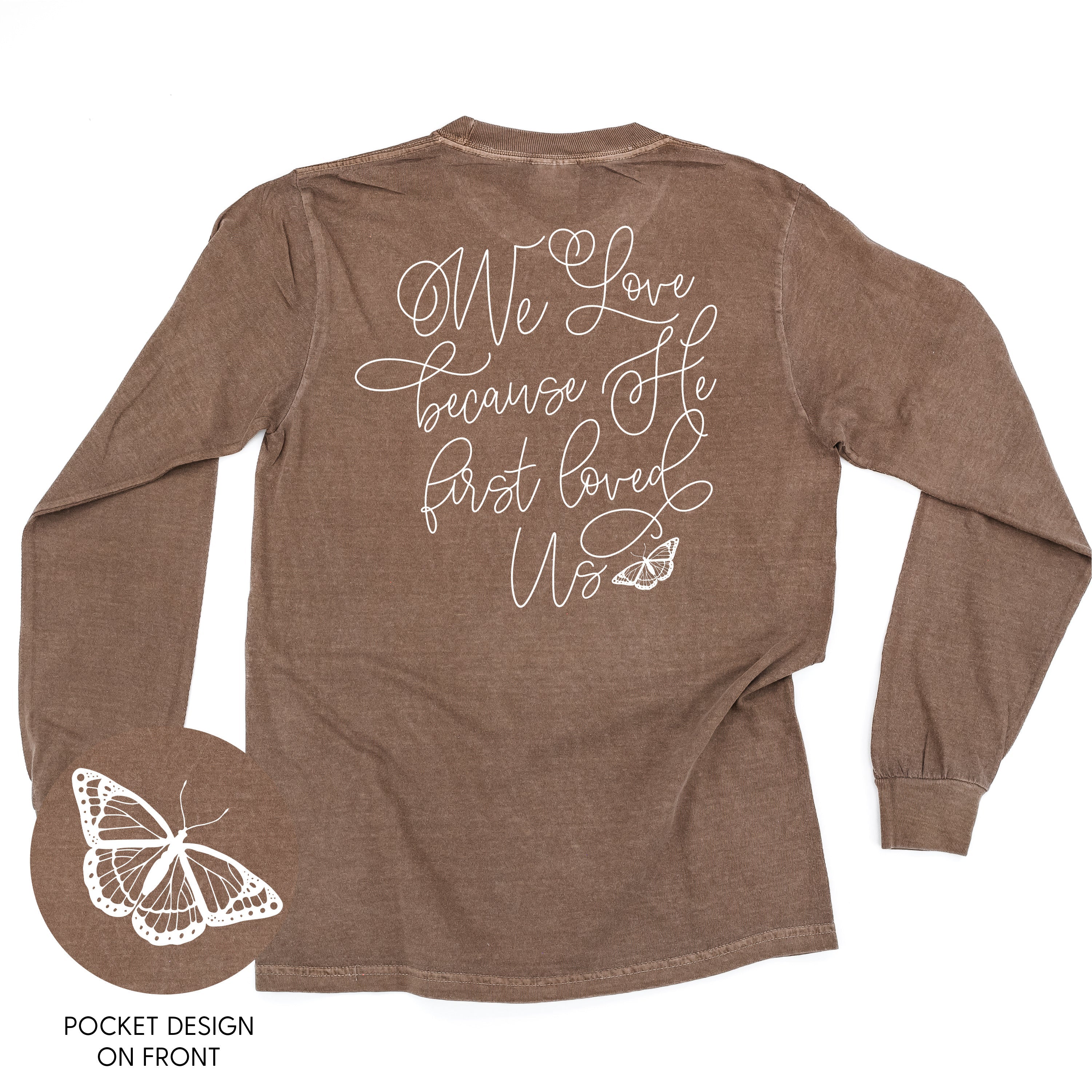 We Love Because He First Loved Us (pf & b) - LONG SLEEVE Comfort Colors Tee Little Mama Shirt Shop