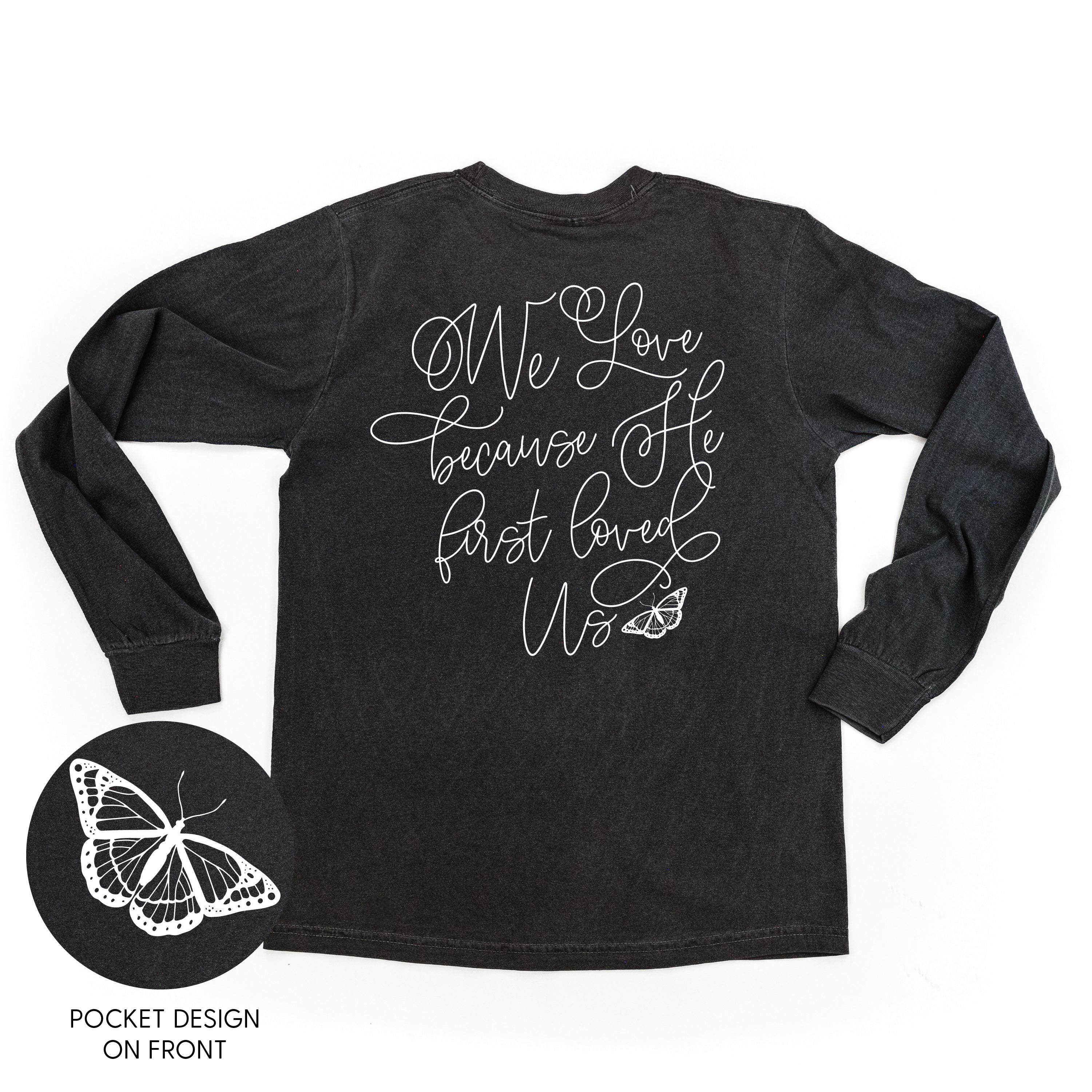 We Love Because He First Loved Us (pf & b) - LONG SLEEVE Comfort Colors Tee Little Mama Shirt Shop