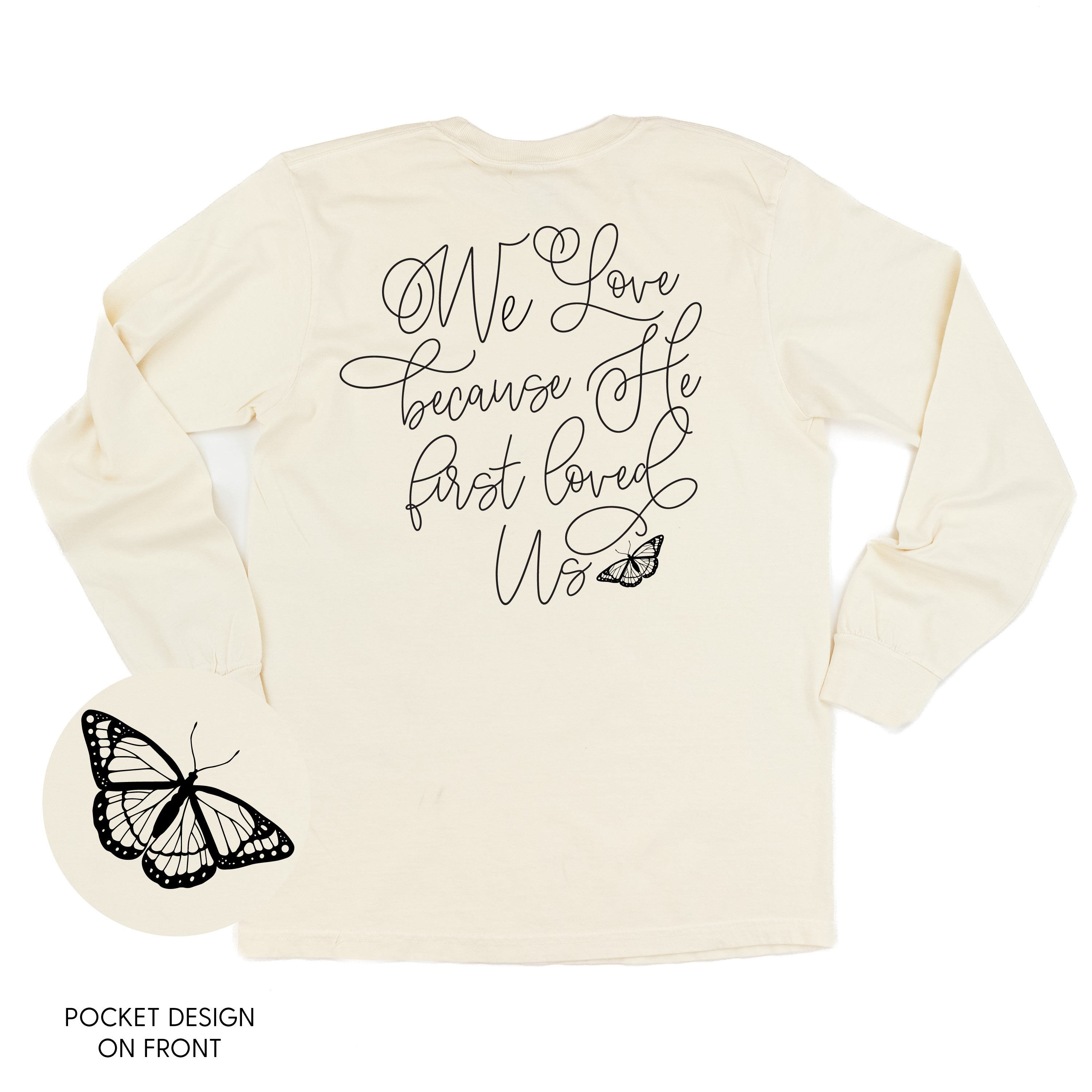 We Love Because He First Loved Us (pf & b) - LONG SLEEVE Comfort Colors Tee Little Mama Shirt Shop