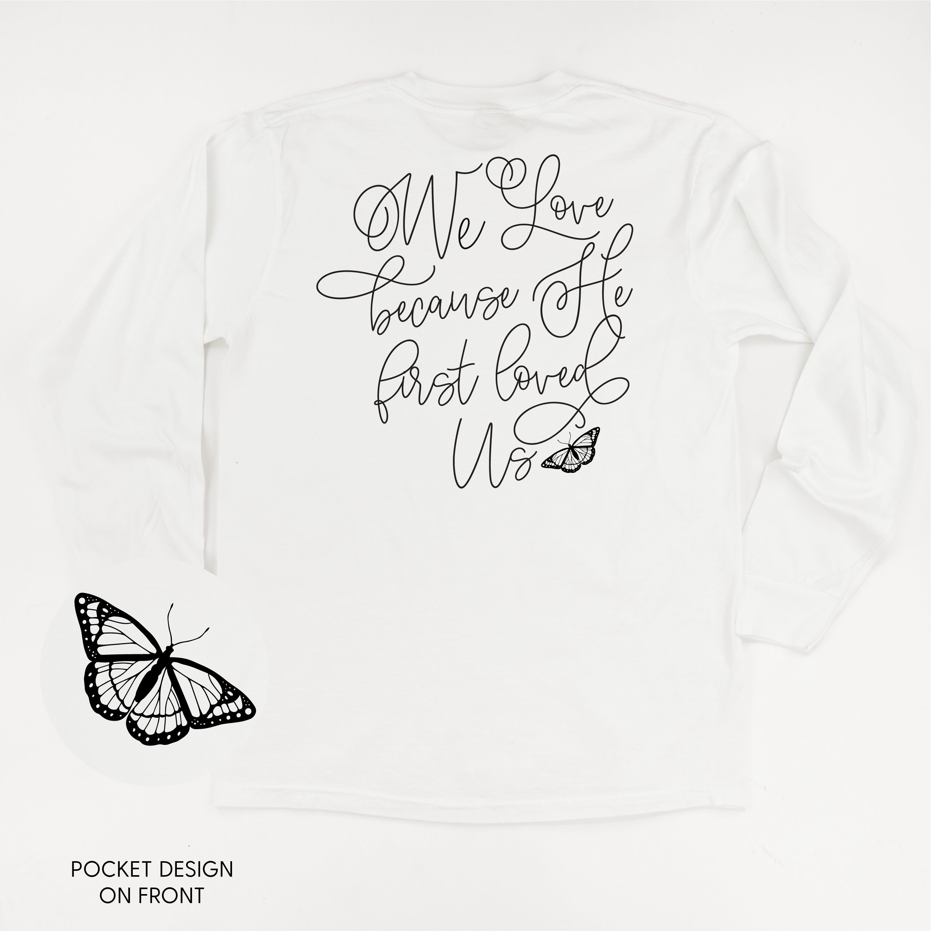 We Love Because He First Loved Us (pf & b) - LONG SLEEVE Comfort Colors Tee Little Mama Shirt Shop