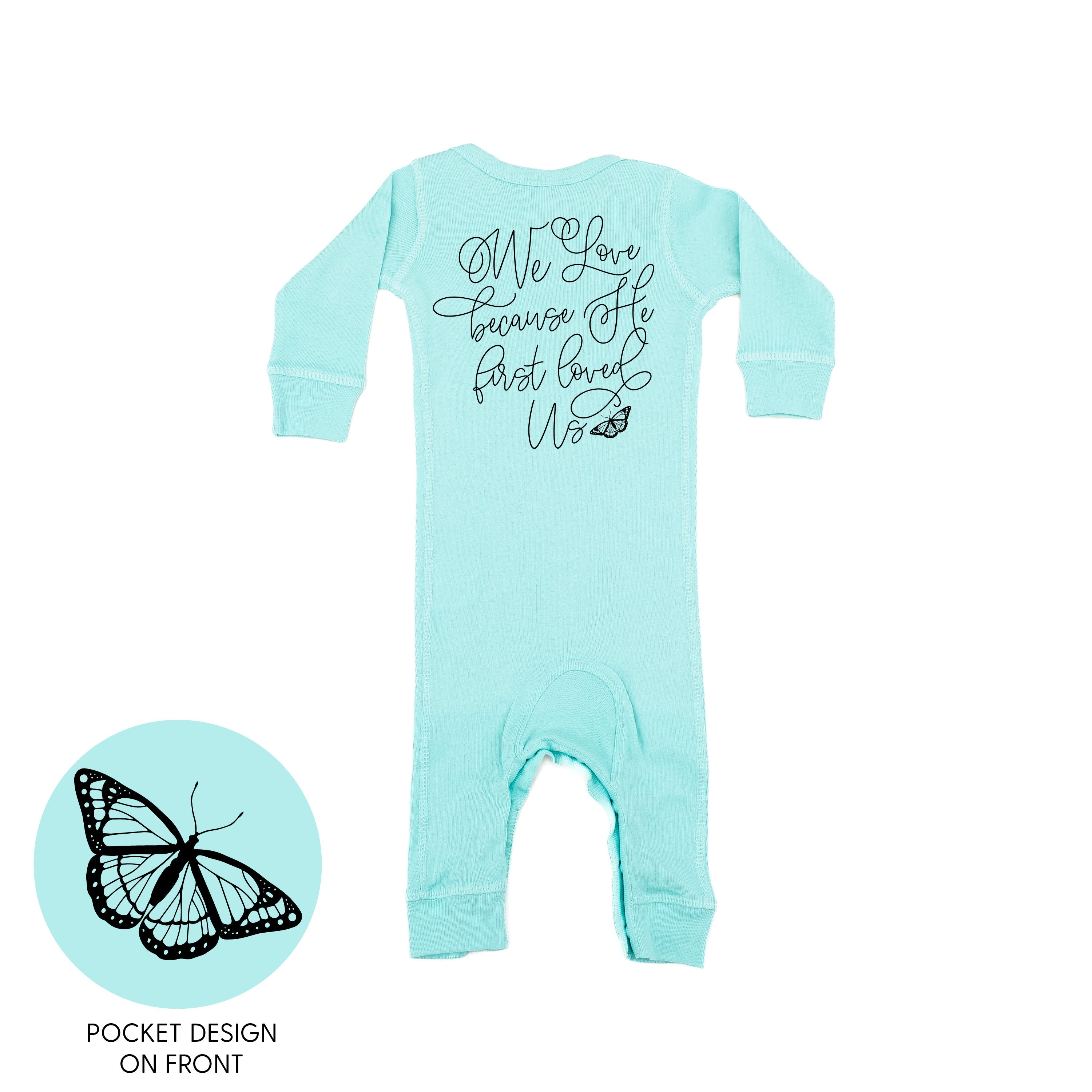 We Love Because He First Loved Us (pf & b) - Baby Sleeper Little Mama Shirt Shop