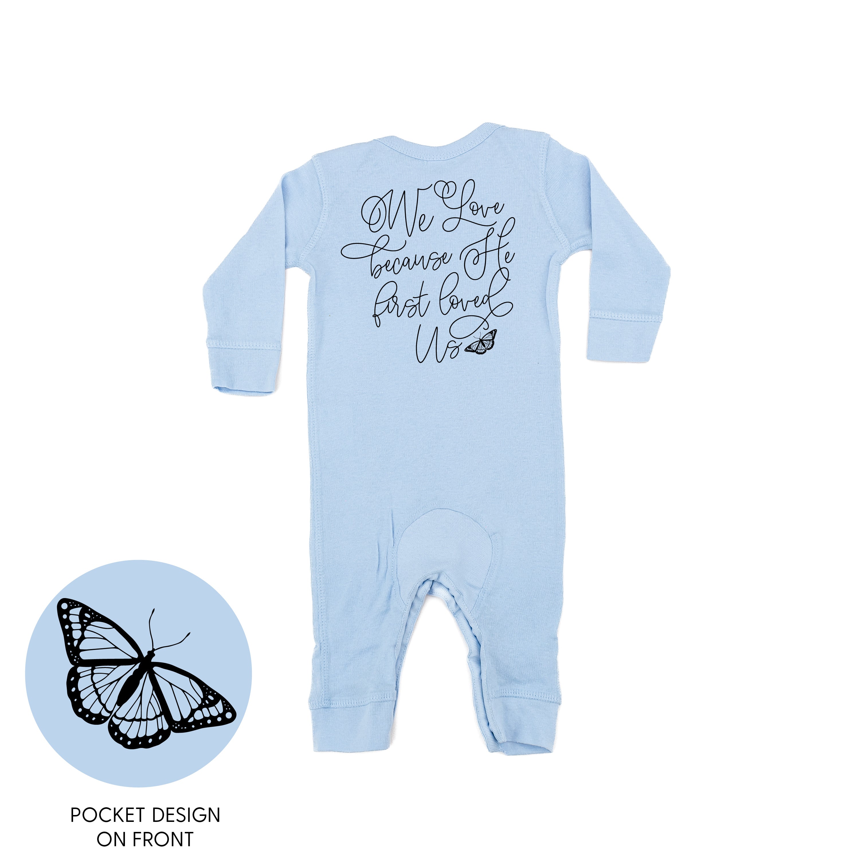 We Love Because He First Loved Us (pf & b) - Baby Sleeper Little Mama Shirt Shop