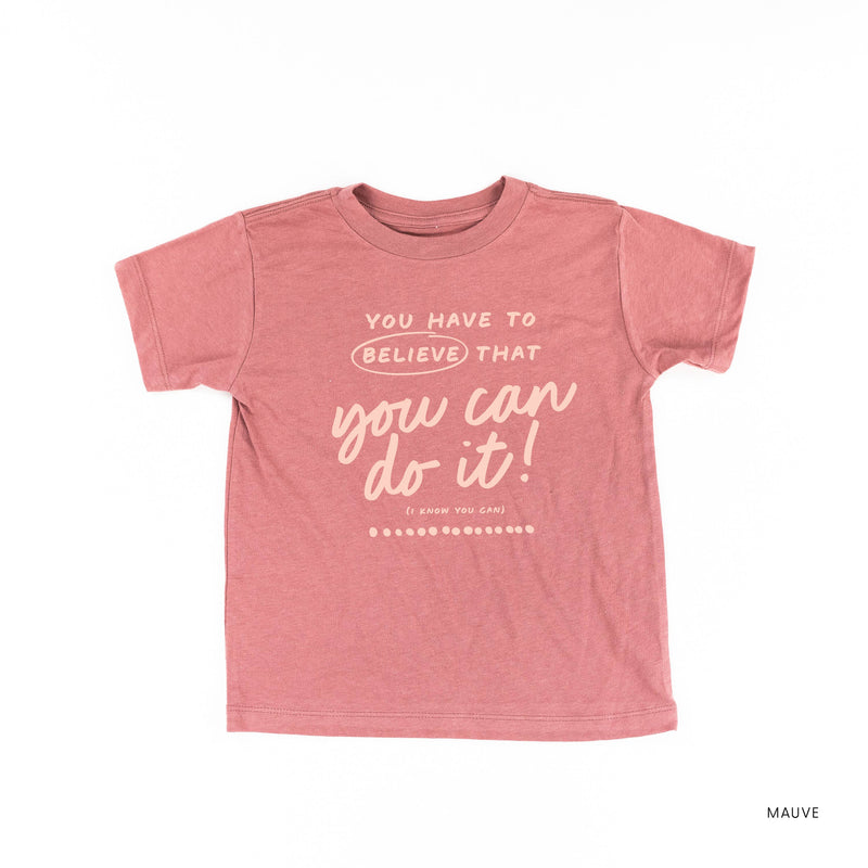 You Have to Believe that You Can Do It! - TONE ON TONE - Short Sleeve Child Shirt