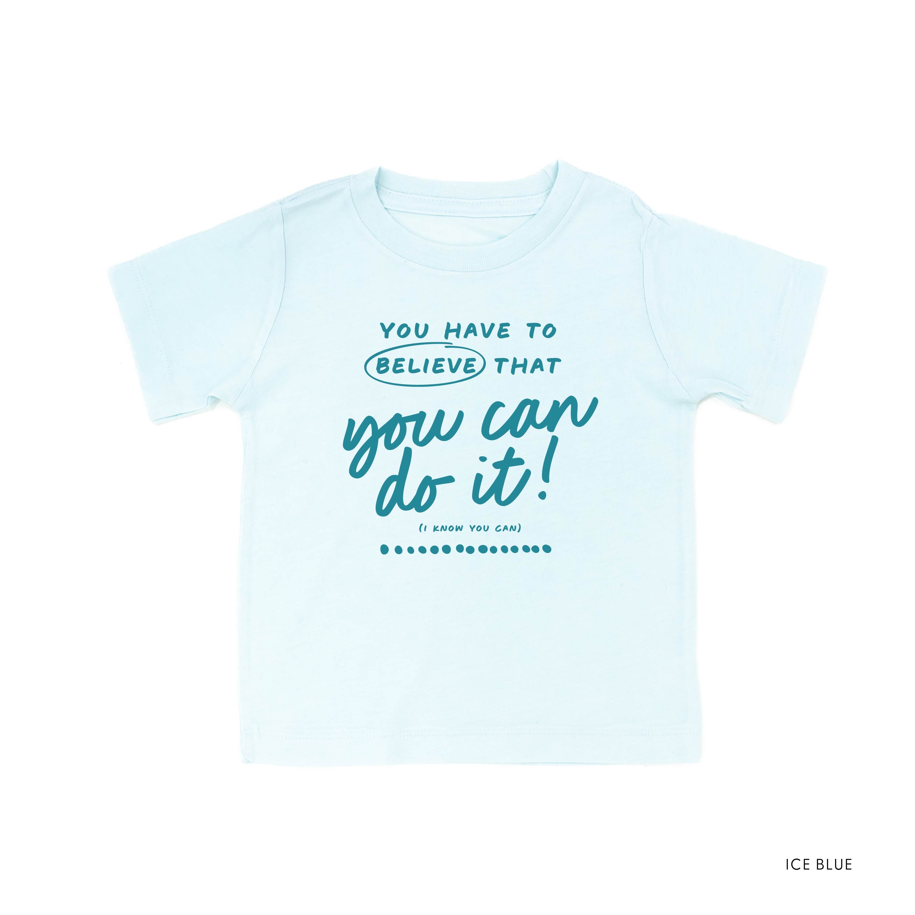You Have to Believe that You Can Do It! - TONE ON TONE - Short Sleeve Child Shirt Little Mama Shirt Shop