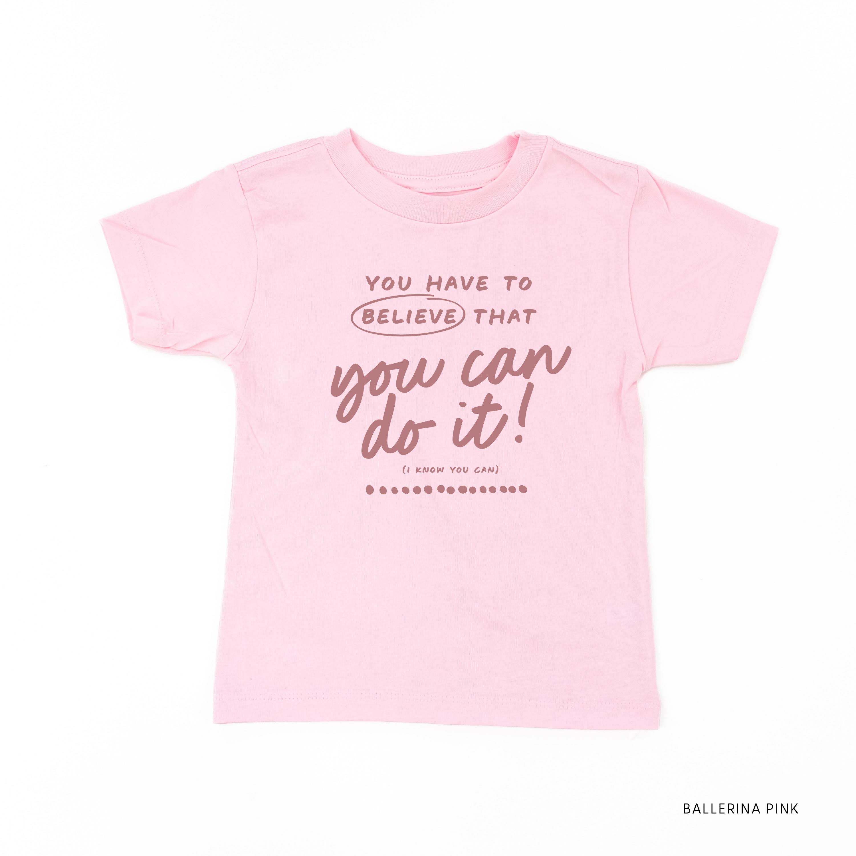 You Have to Believe that You Can Do It! - TONE ON TONE - Short Sleeve Child Shirt Little Mama Shirt Shop