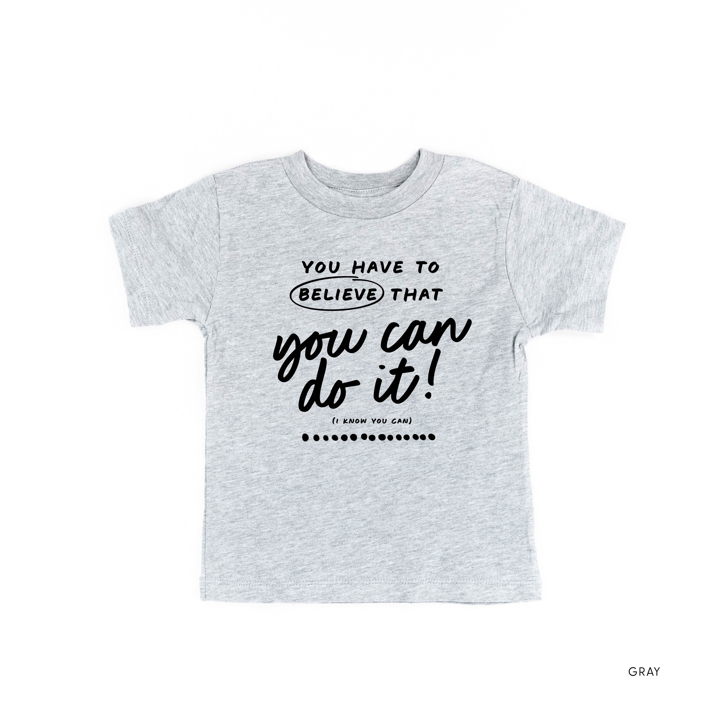 You Have to Believe that You Can Do It! - TONE ON TONE - Short Sleeve Child Shirt Little Mama Shirt Shop