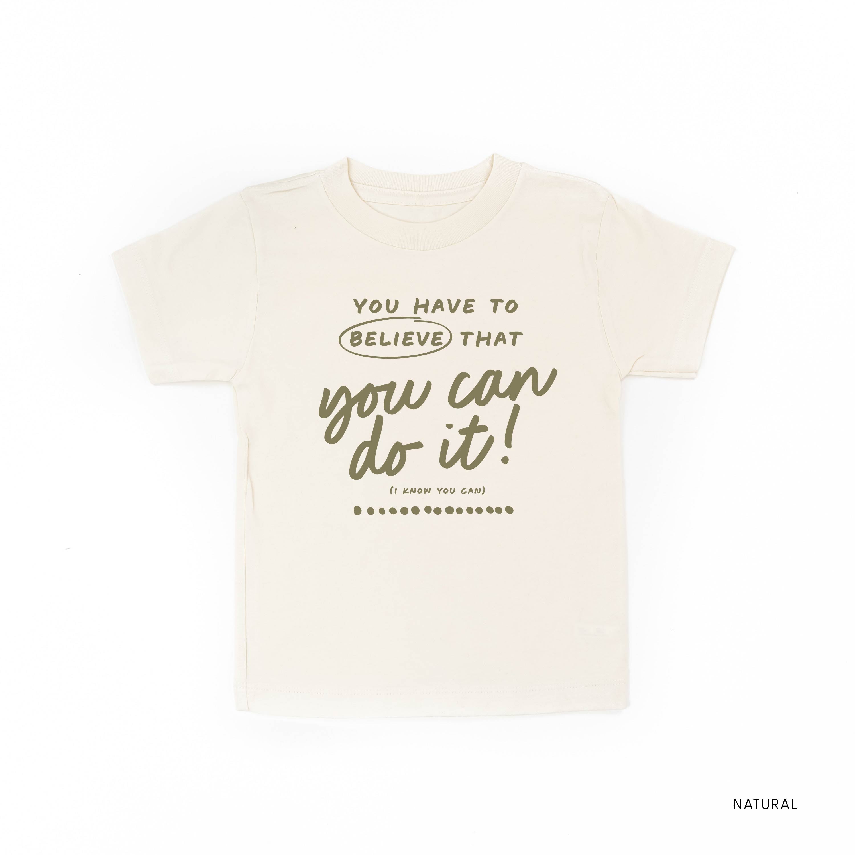 You Have to Believe that You Can Do It! - TONE ON TONE - Short Sleeve Child Shirt Little Mama Shirt Shop