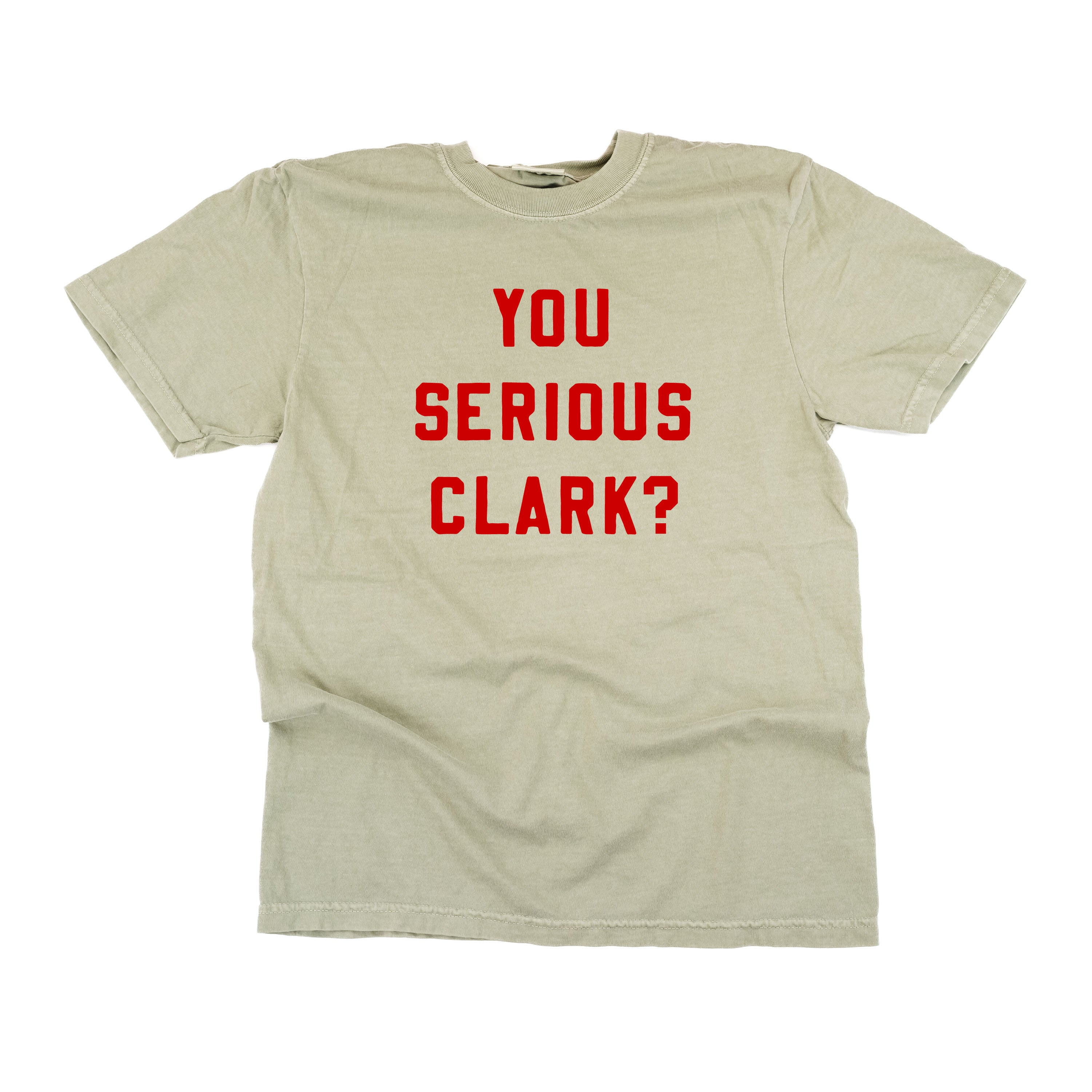 You Serious Clark? - Comfort Colors Tee Little Mama Shirt Shop