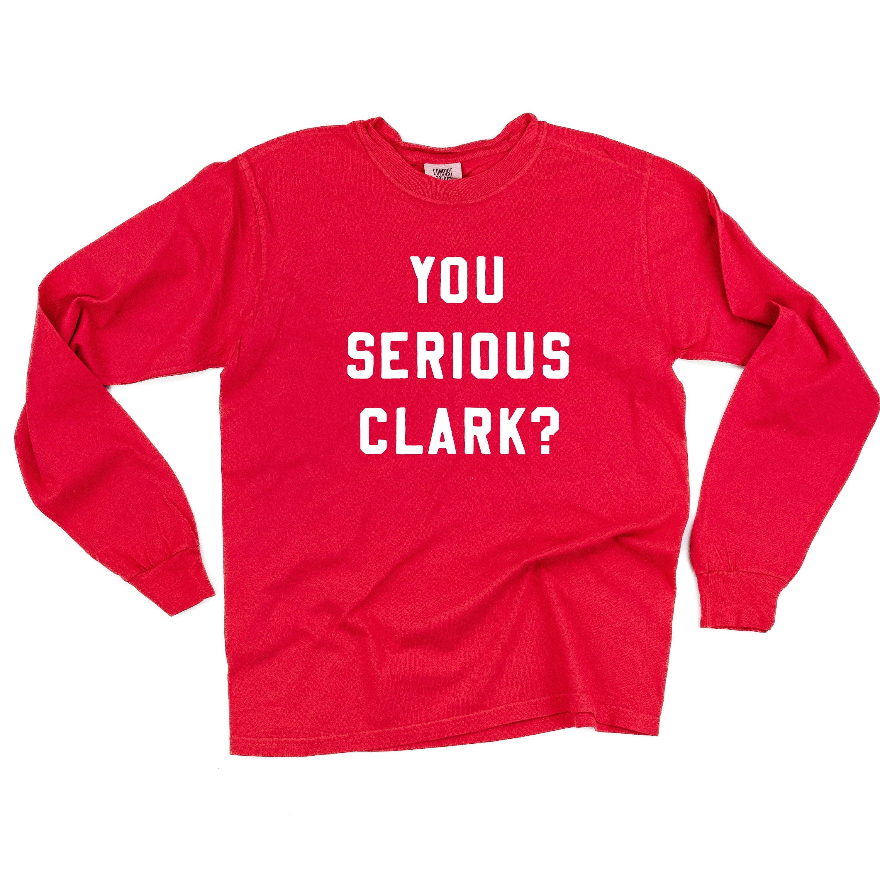 You Serious Clark? - LONG SLEEVE Comfort Colors Tee Little Mama Shirt Shop