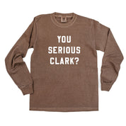 You Serious Clark? - LONG SLEEVE Comfort Colors Tee Little Mama Shirt Shop