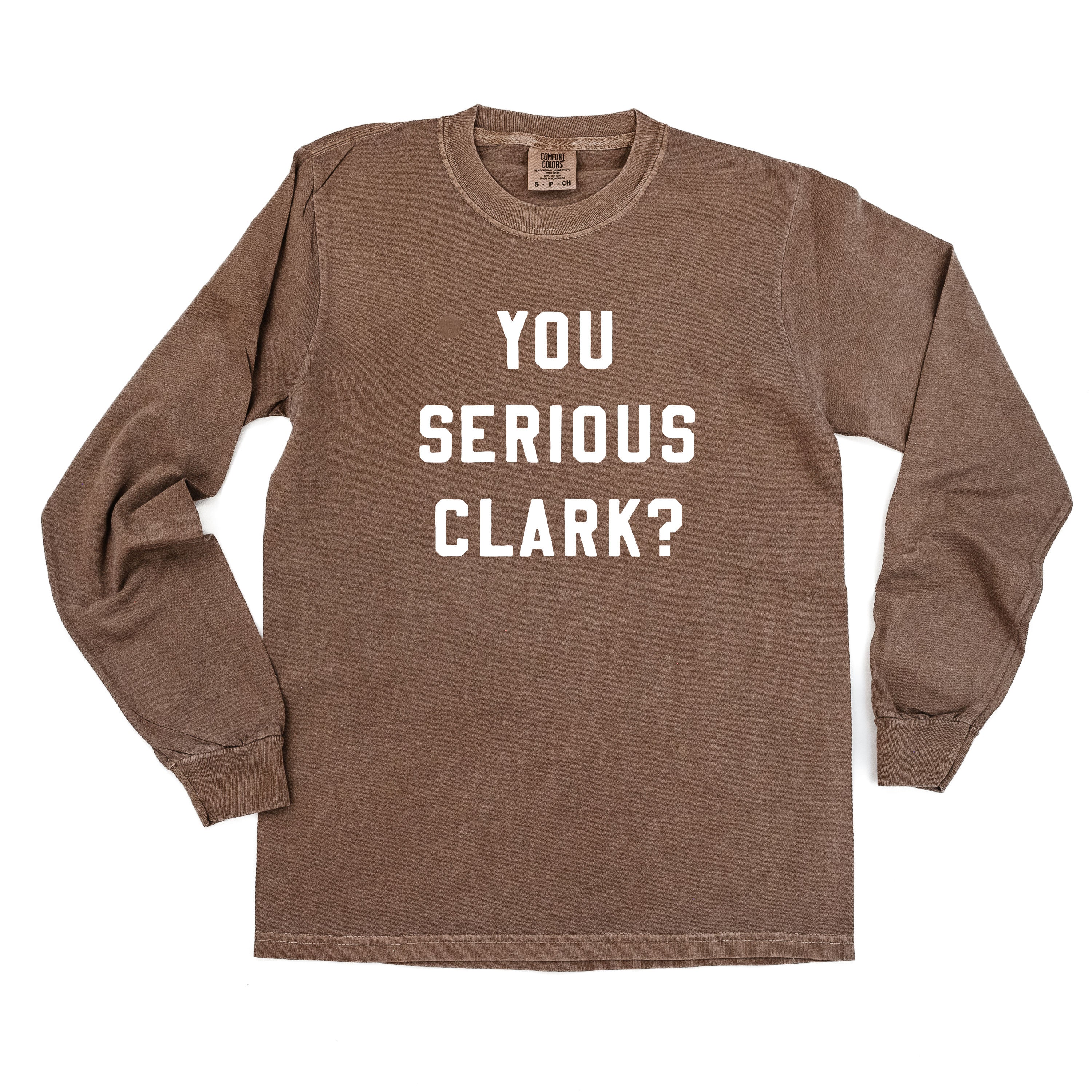 You Serious Clark? - LONG SLEEVE Comfort Colors Tee Little Mama Shirt Shop