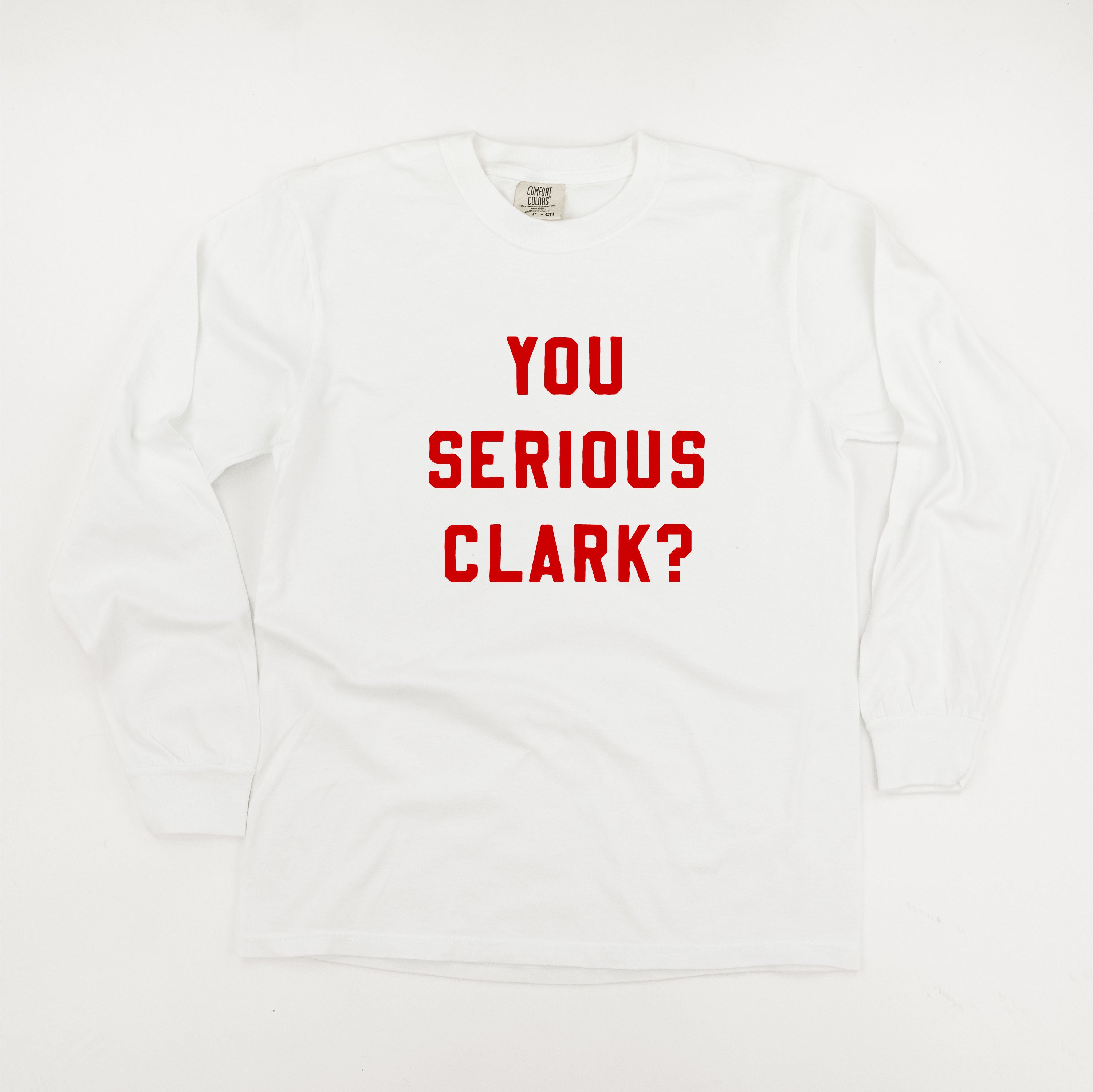 You Serious Clark? - LONG SLEEVE Comfort Colors Tee Little Mama Shirt Shop