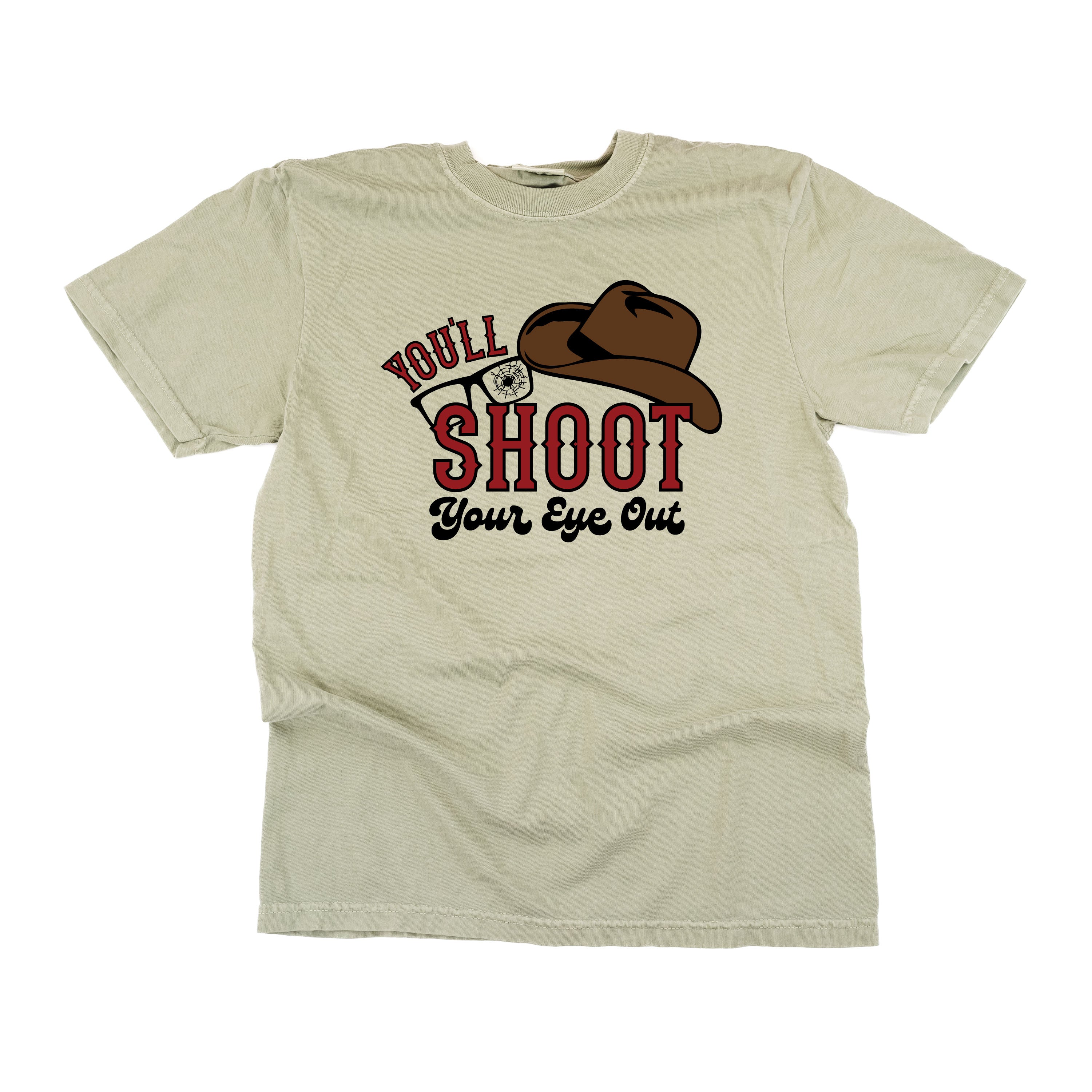 You'll Shoot Your Eye Out - Comfort Colors Tee Little Mama Shirt Shop