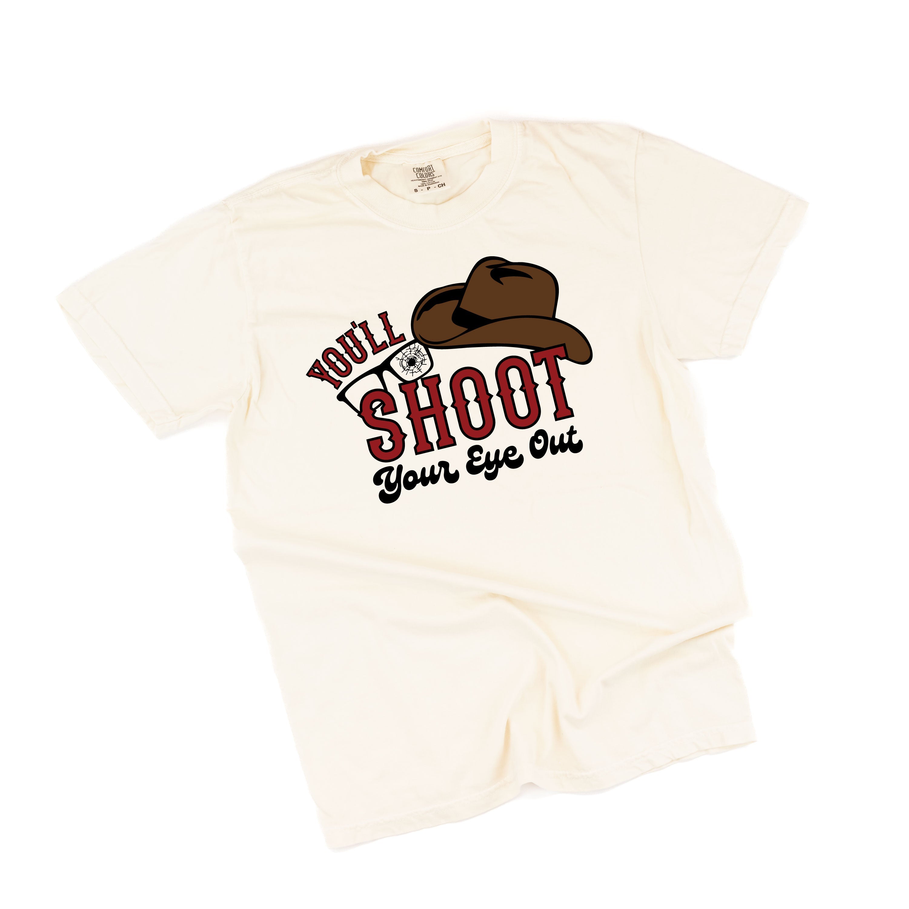 You'll Shoot Your Eye Out - Comfort Colors Tee Little Mama Shirt Shop