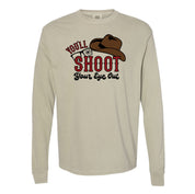You'll Shoot Your Eye Out - LONG SLEEVE Comfort Colors Tee Little Mama Shirt Shop