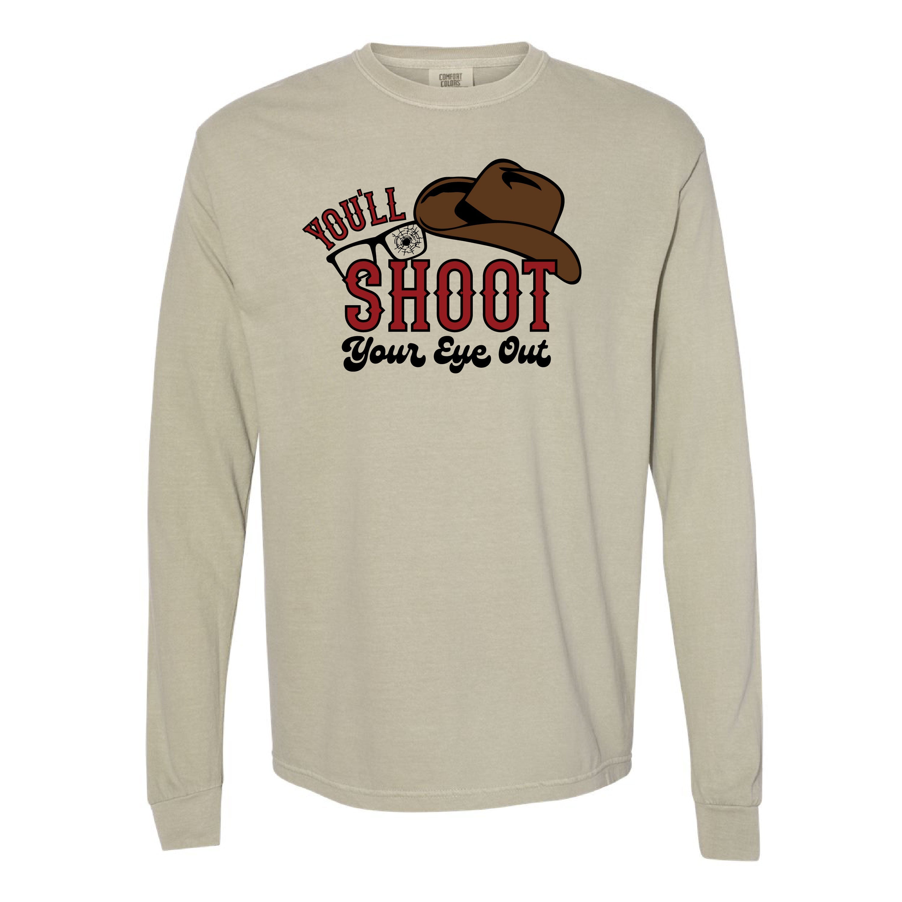 You'll Shoot Your Eye Out - LONG SLEEVE Comfort Colors Tee Little Mama Shirt Shop