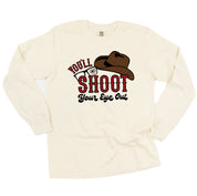 You'll Shoot Your Eye Out - LONG SLEEVE Comfort Colors Tee Little Mama Shirt Shop