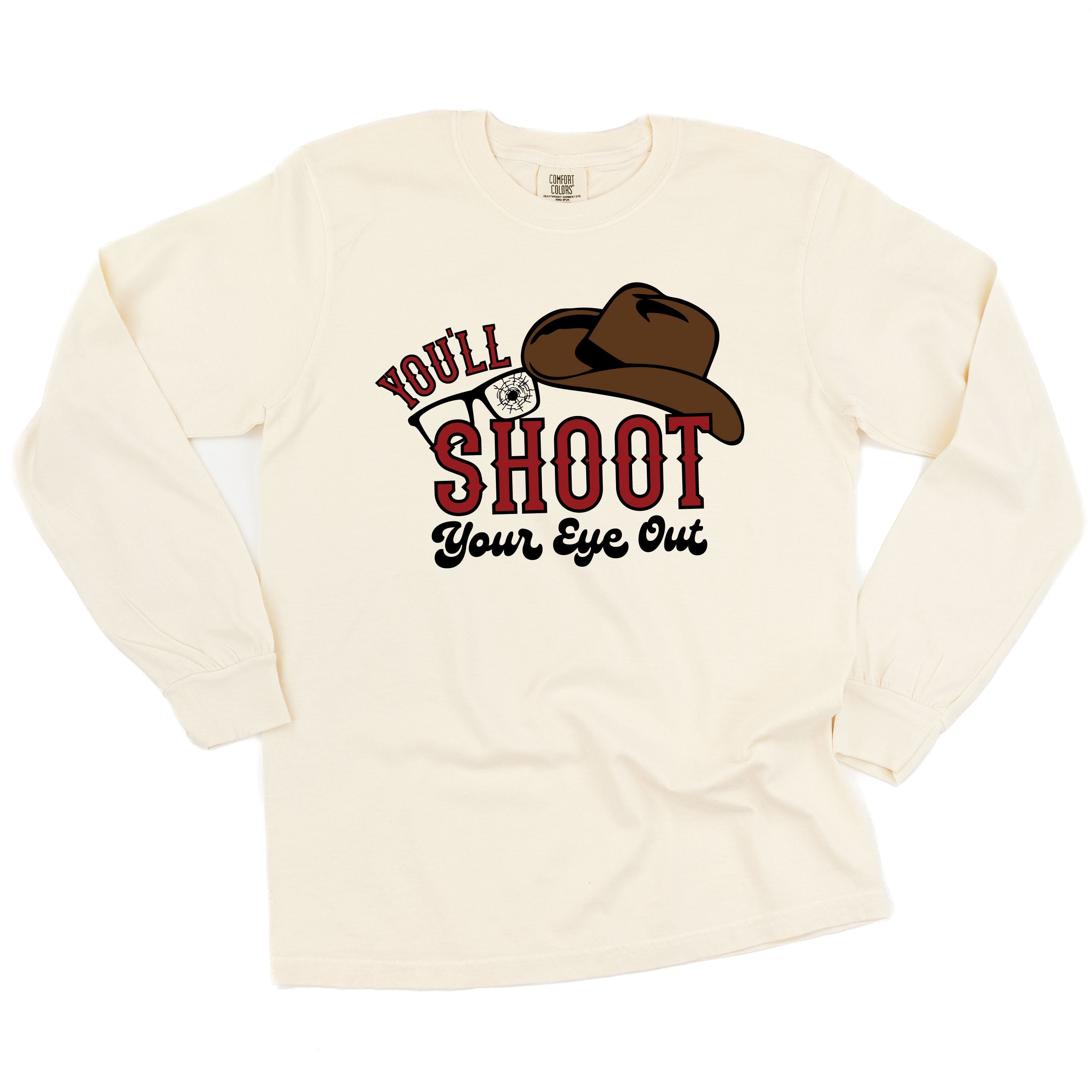 You'll Shoot Your Eye Out - LONG SLEEVE Comfort Colors Tee Little Mama Shirt Shop