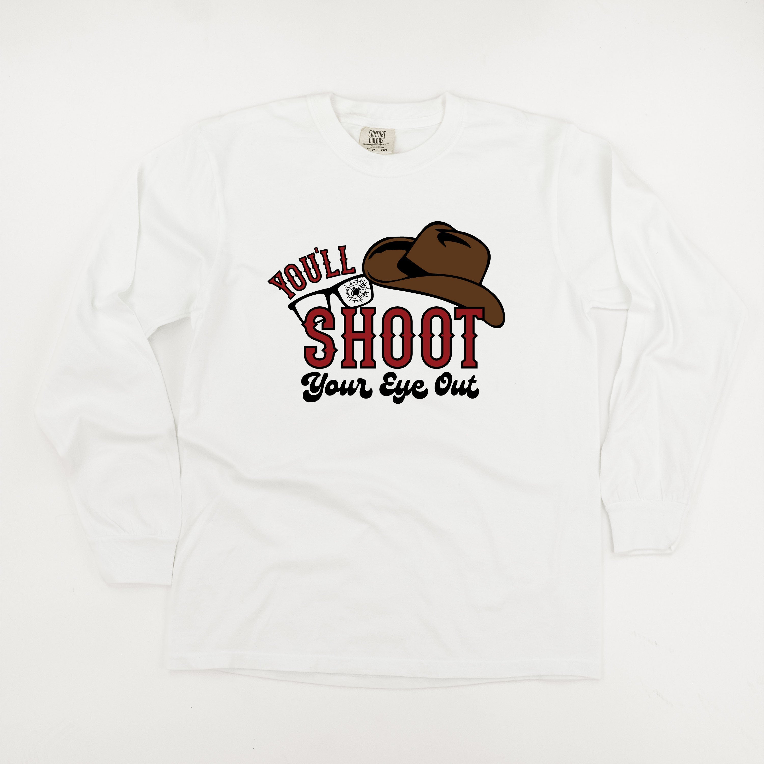 You'll Shoot Your Eye Out - LONG SLEEVE Comfort Colors Tee Little Mama Shirt Shop