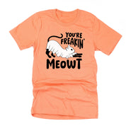 You're Freakin' Meowt! (with lower back detail) - Unisex Tee Little Mama Shirt Shop