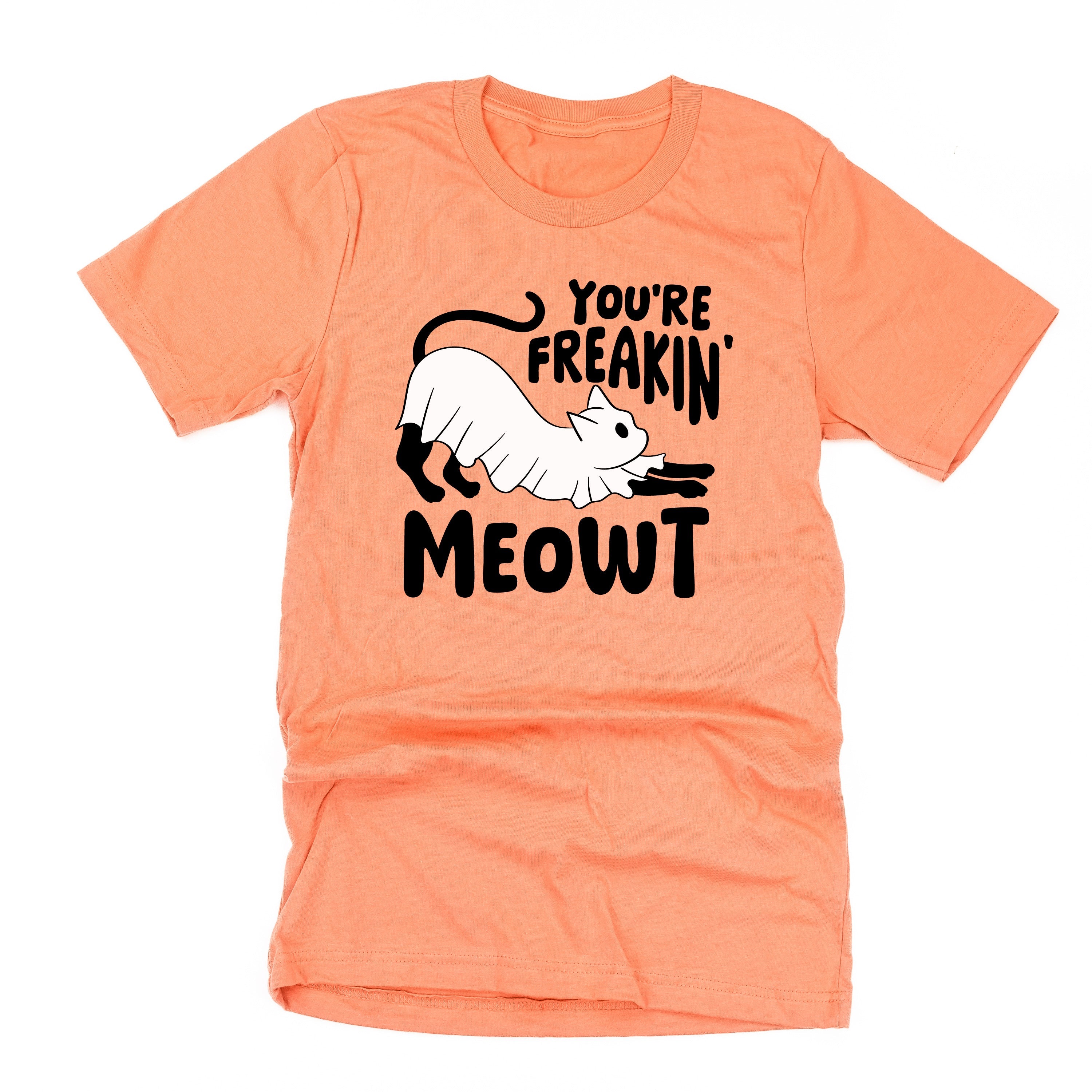 You're Freakin' Meowt! (with lower back detail) - Unisex Tee Little Mama Shirt Shop