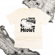 You're Freakin' Meowt! (with lower back detail) - Unisex Tee Little Mama Shirt Shop