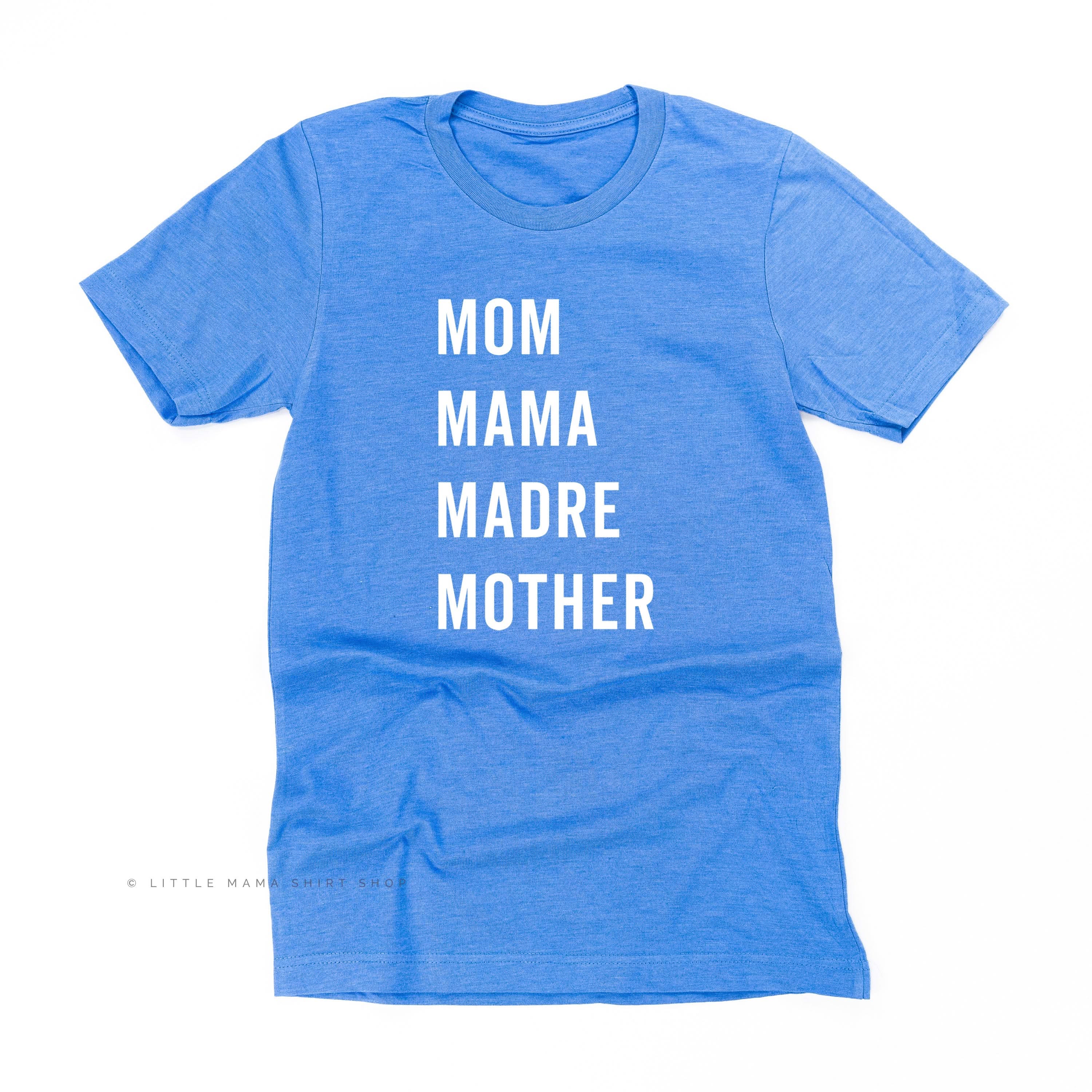 Mom Mama Madre Mother - Basics Collection - Unisex Tee Little Mama Shirt Shop