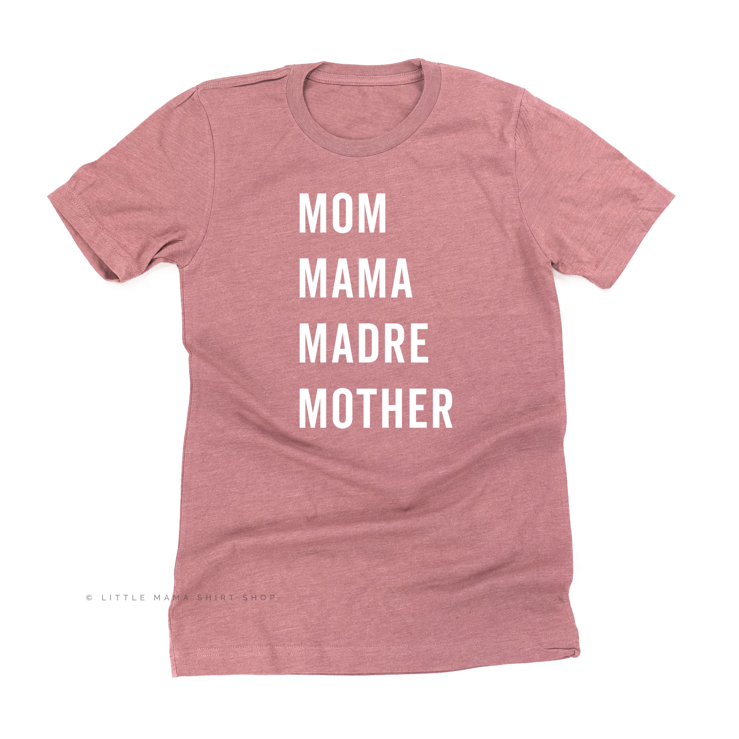 Mom Mama Madre Mother - Basics Collection - Unisex Tee Little Mama Shirt Shop