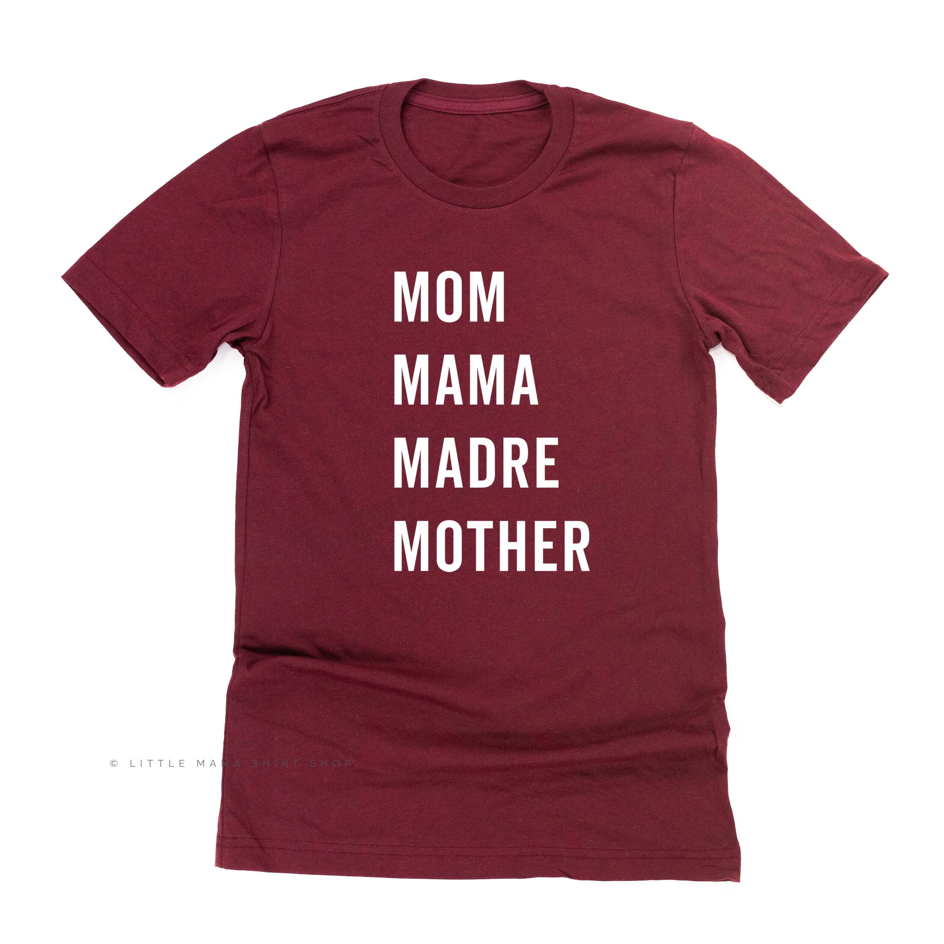 Mom Mama Madre Mother - Basics Collection - Unisex Tee Little Mama Shirt Shop