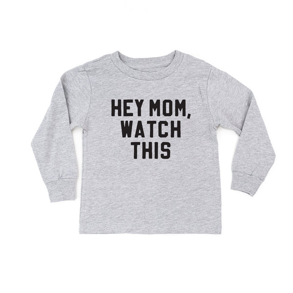 HEY MOM, WATCH THIS - Long Sleeve Child Shirt