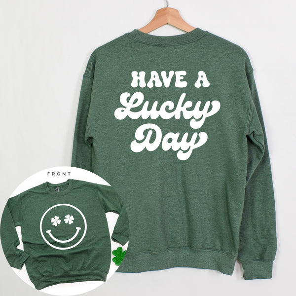 Forest Green Fleece Sweatshirt - Screen Printed - Shamrock Eye Smiley (Front) - Have a Lucky Day (Back)