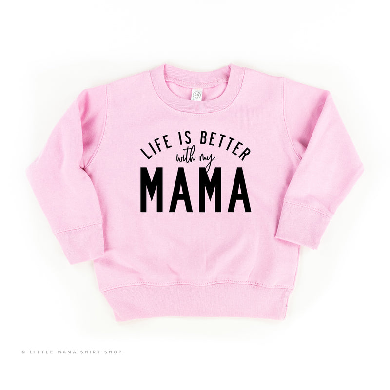 Life is Better with my Mama - Original Design - Child Sweater