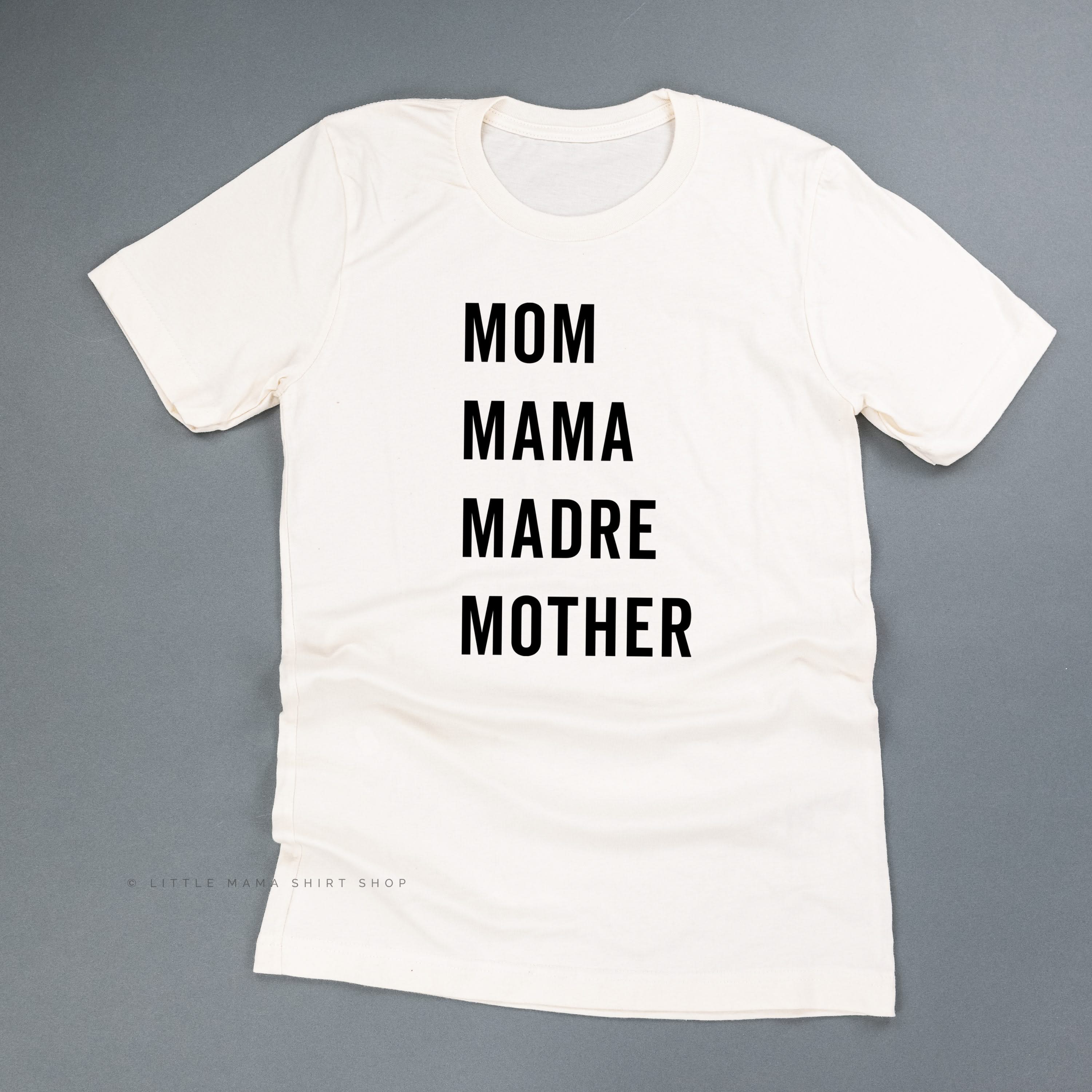 Mom Mama Madre Mother - Basics Collection - Unisex Tee Little Mama Shirt Shop