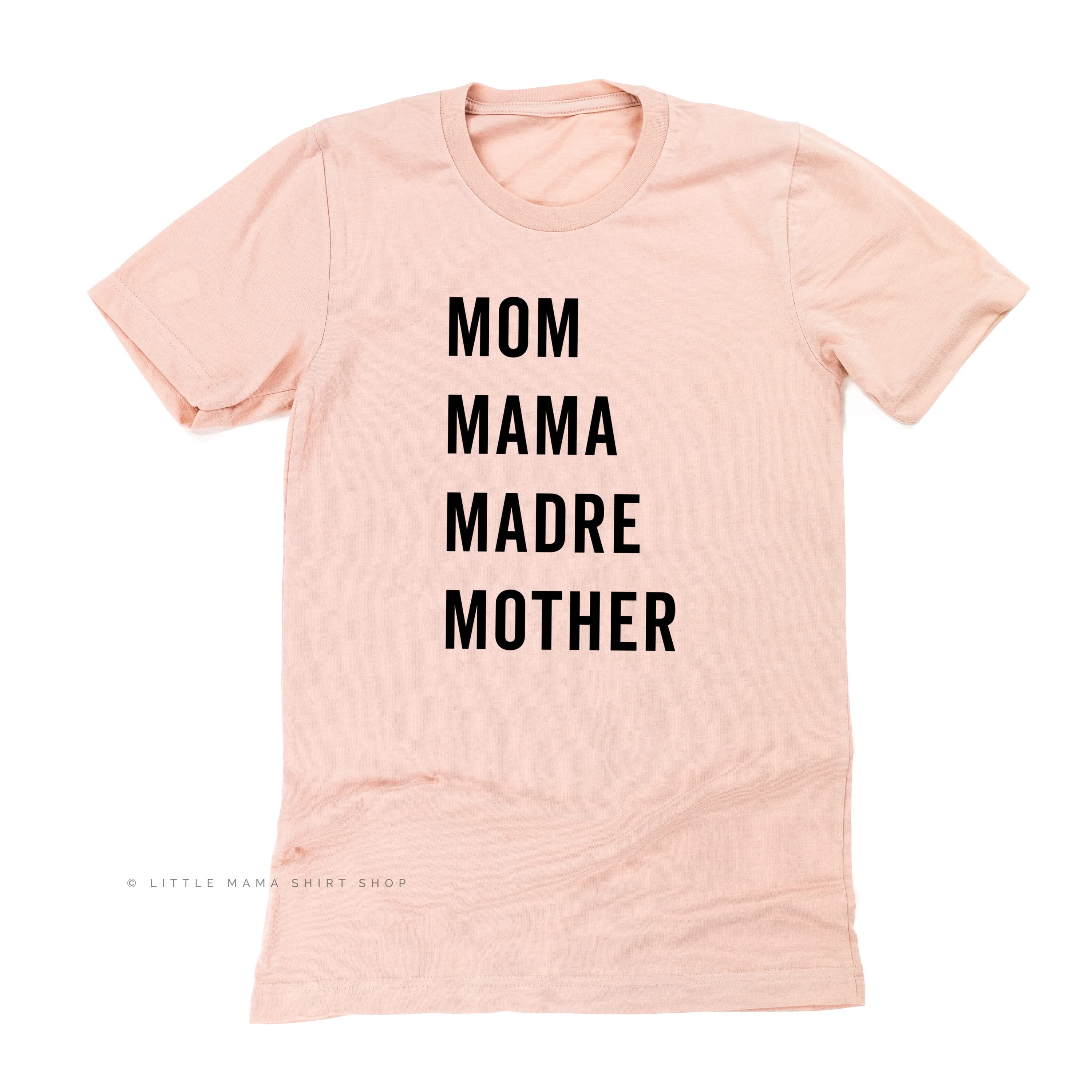 Mom Mama Madre Mother - Basics Collection - Unisex Tee Little Mama Shirt Shop