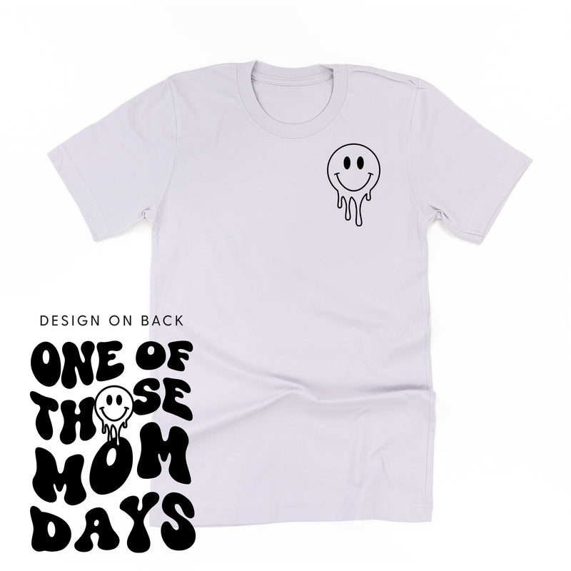 ONE OF THOSE MOM DAYS - (w/ Melty Smiley)  - Unisex Tee
