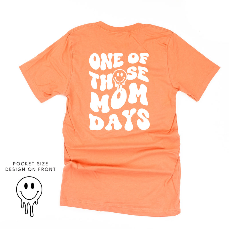 ONE OF THOSE MOM DAYS - (w/ Melty Smiley)  - Unisex Tee
