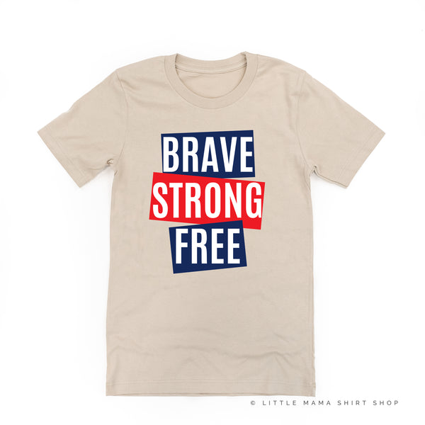 Brave Strong Free - Unisex Tee