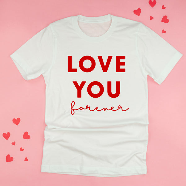 Love You Forever (Cursive) - Unisex Tee