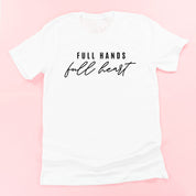Full Hands Full Heart - Unisex Tee Little Mama Shirt Shop