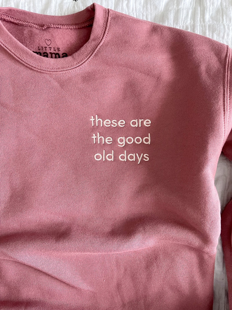 THESE ARE THE GOOD OLD DAYS - Limited Edition LMSS® Embroidered Fleece