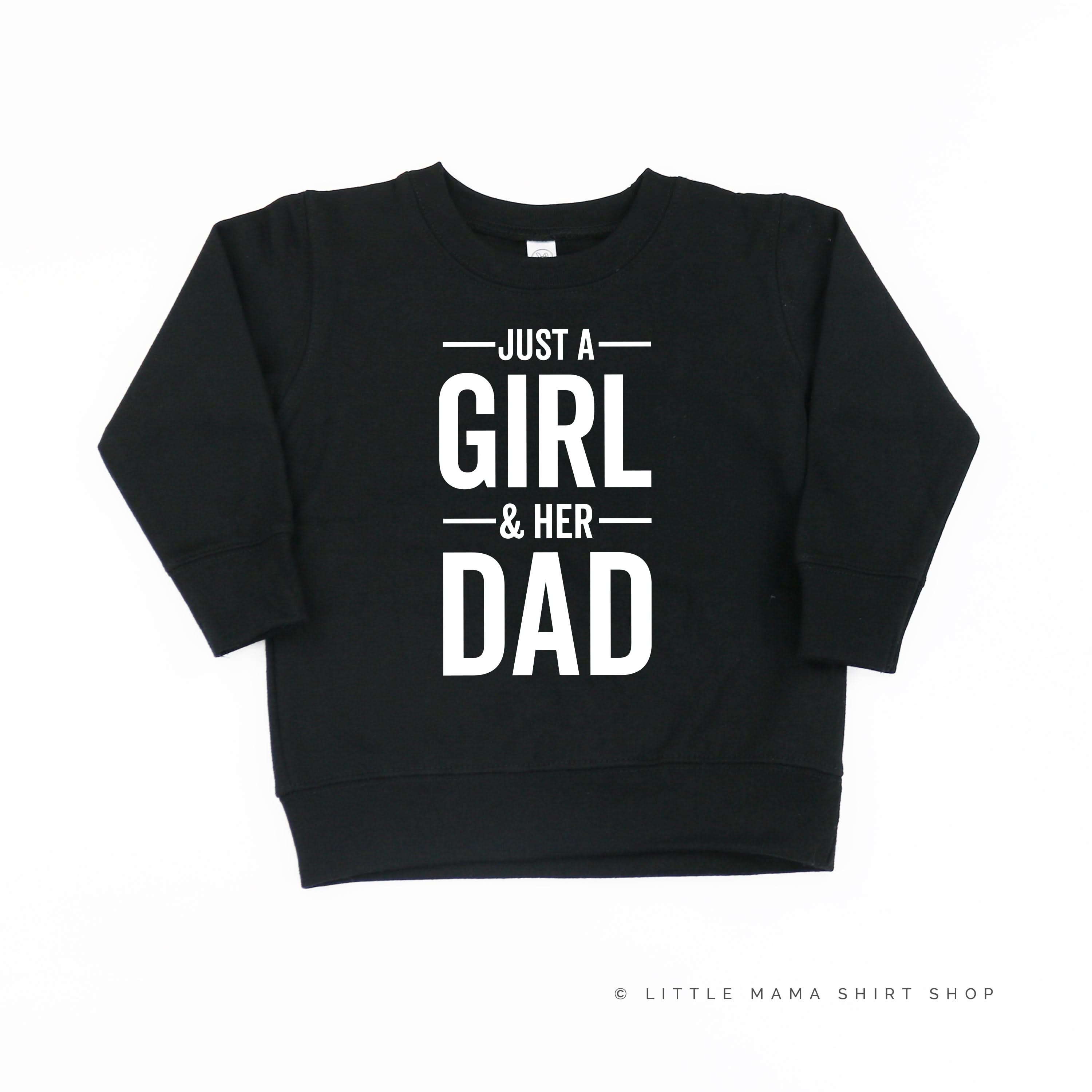 Just A Girl and Her Dad - Child Sweater Little Mama Shirt Shop