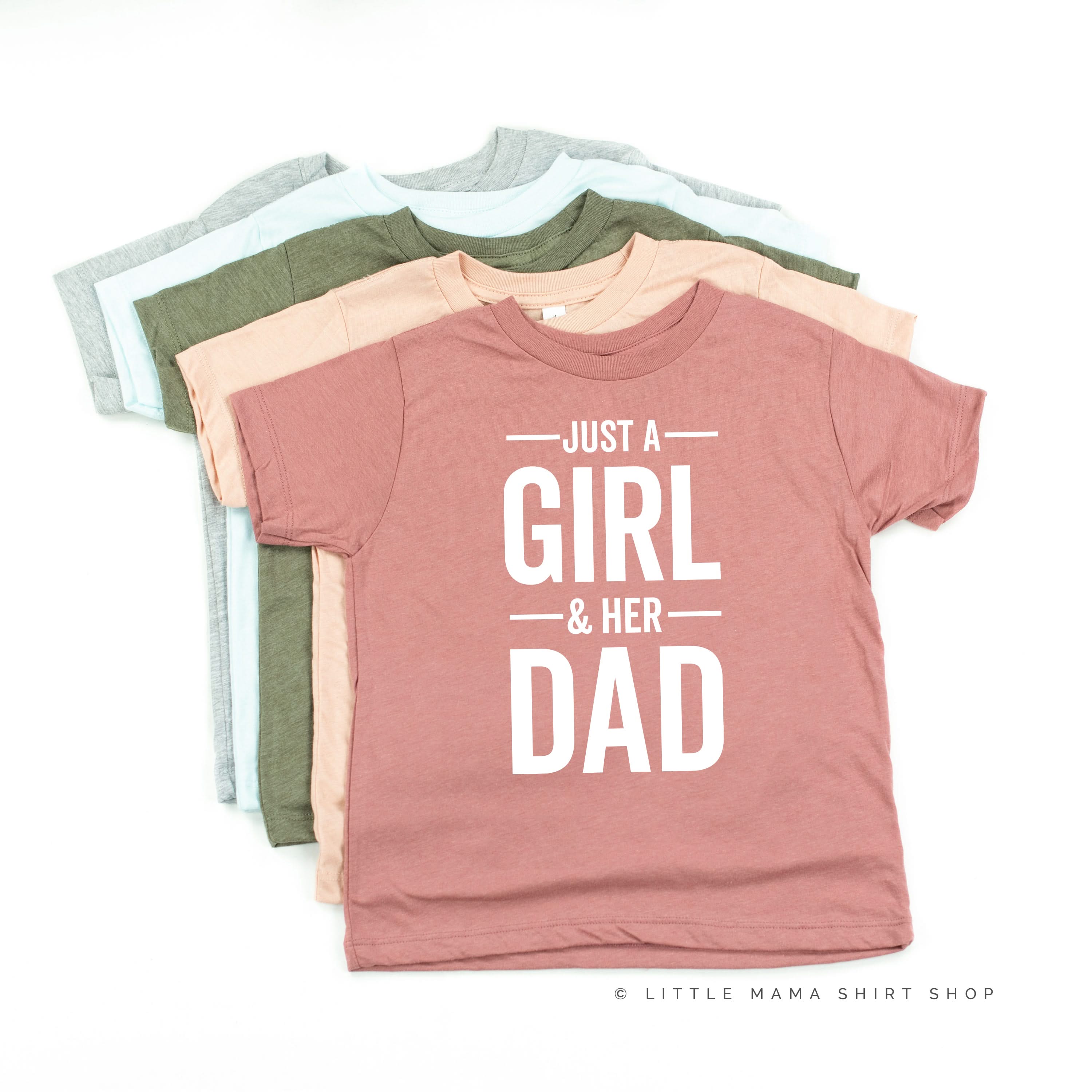 Just A Girl and Her Dad - Child Shirt Little Mama Shirt Shop