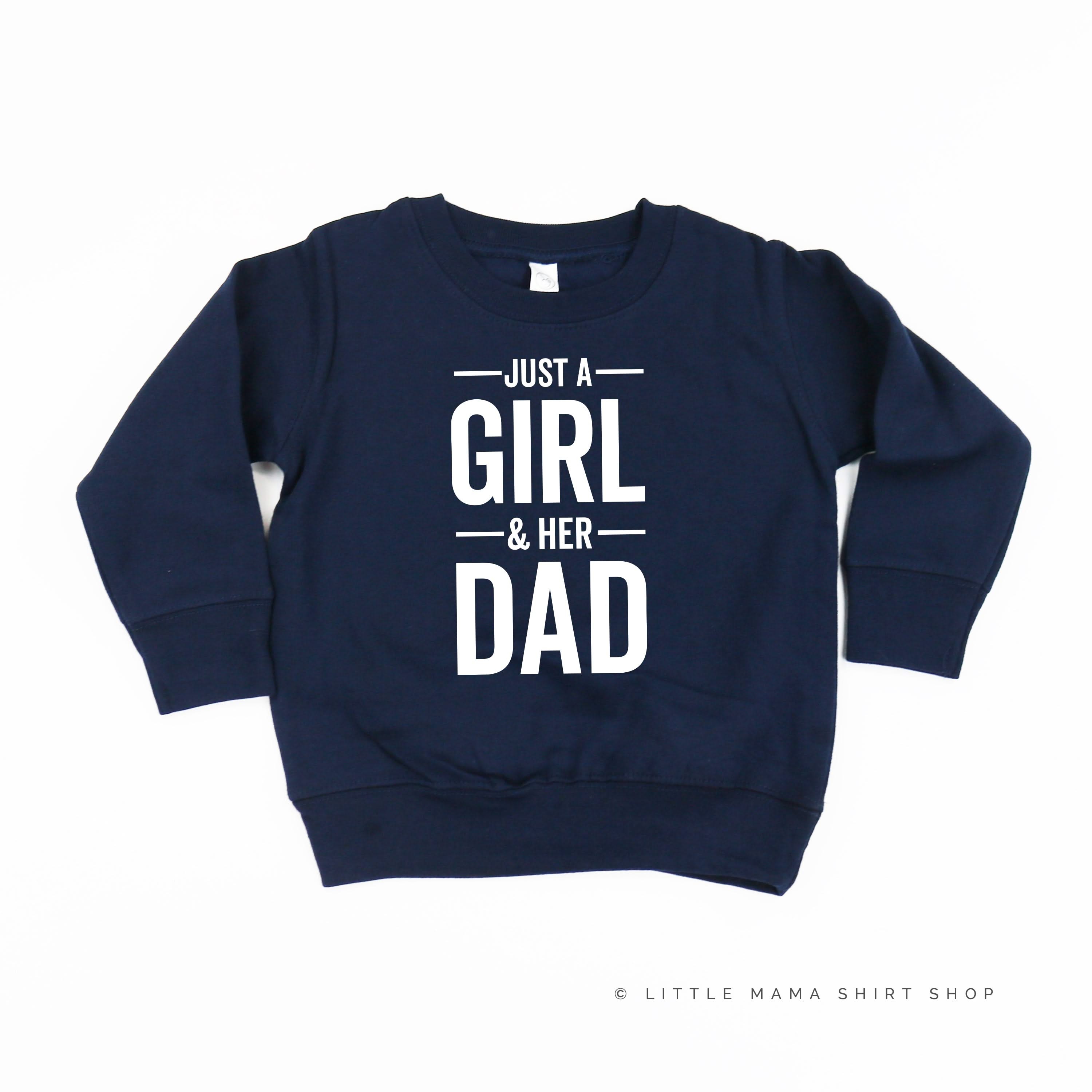 Just A Girl and Her Dad - Child Sweater Little Mama Shirt Shop